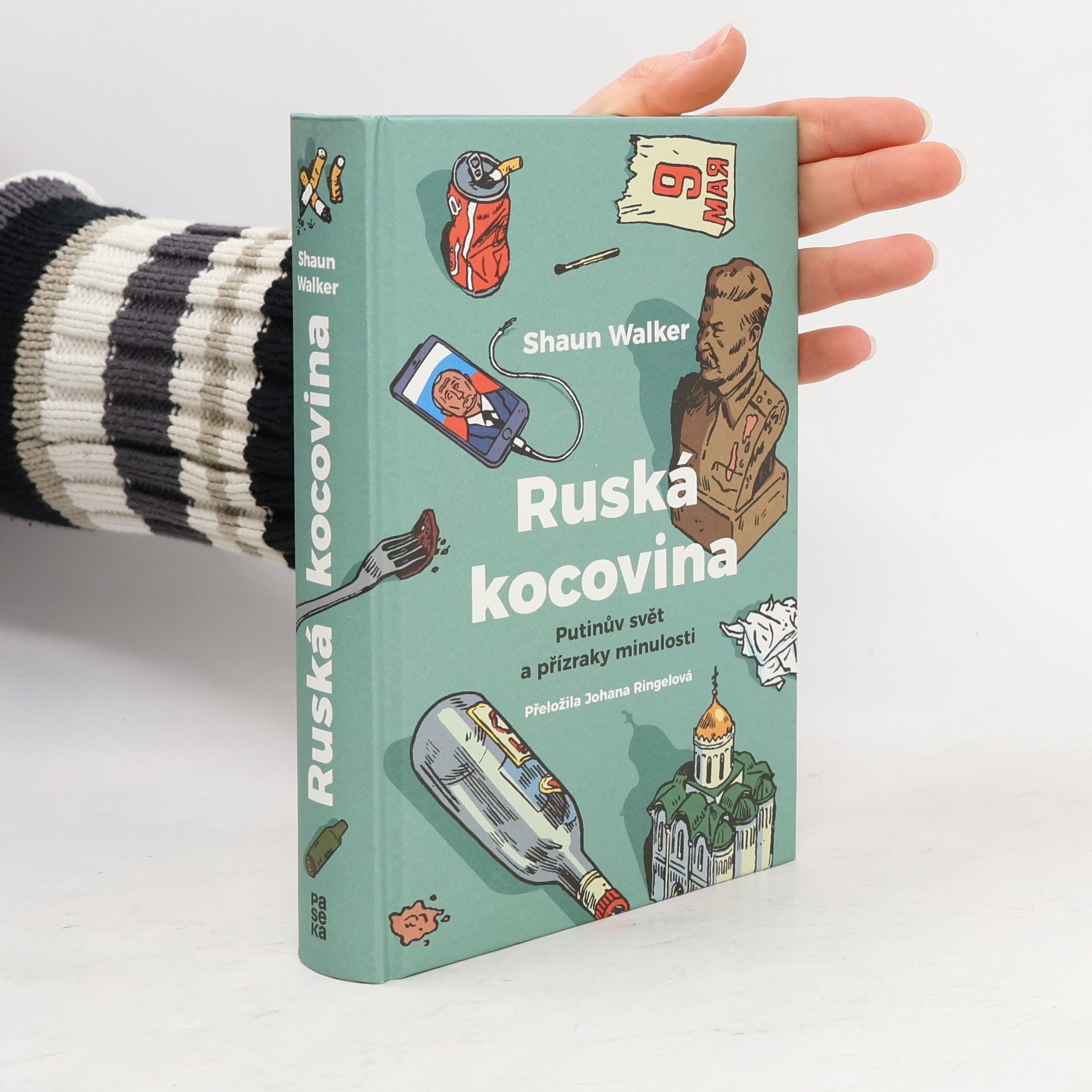 Shaun Walker Ruská kocovina: Putinův svět a přízraky minulosti