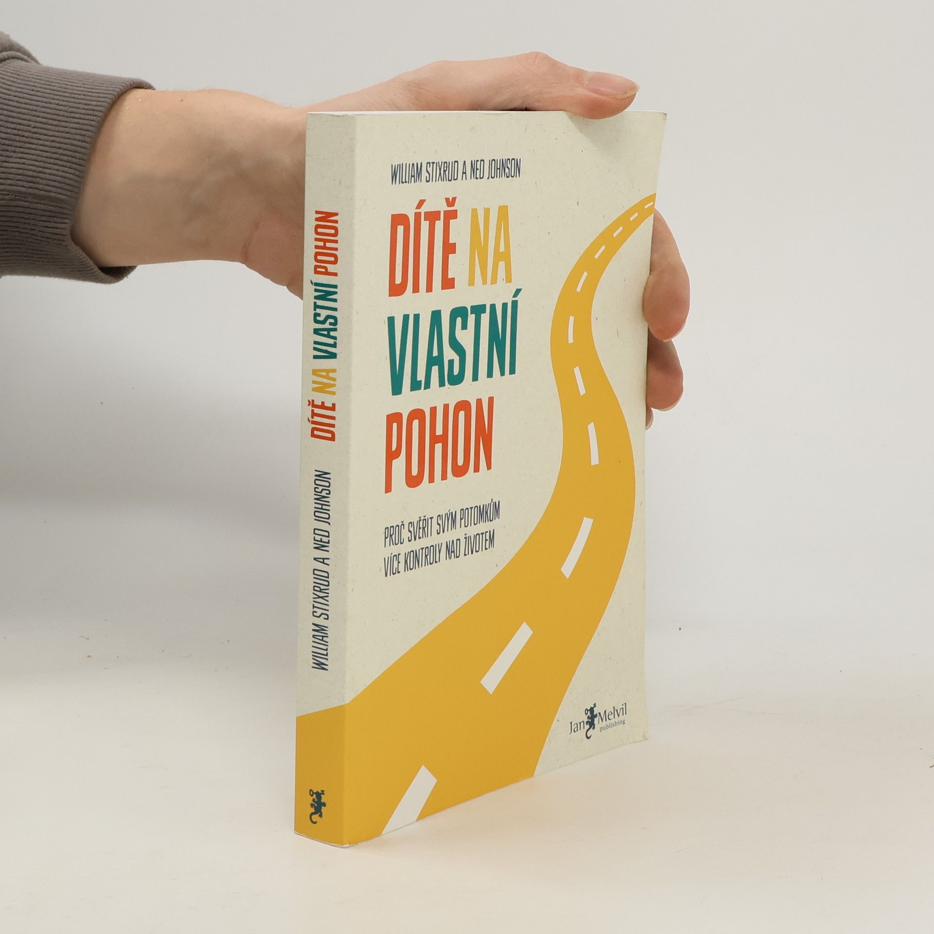 William R. Stixrud Dítě na vlastní pohon: Proč svěřit svým potomkům více kontroly nad životem
