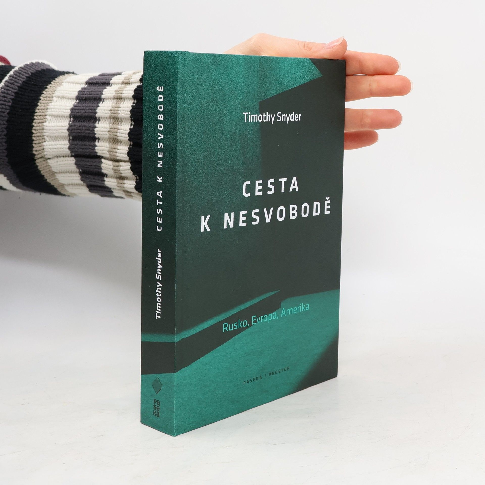 Timothy Snyder Cesta k nesvobodě : Rusko, Evropa, Amerika