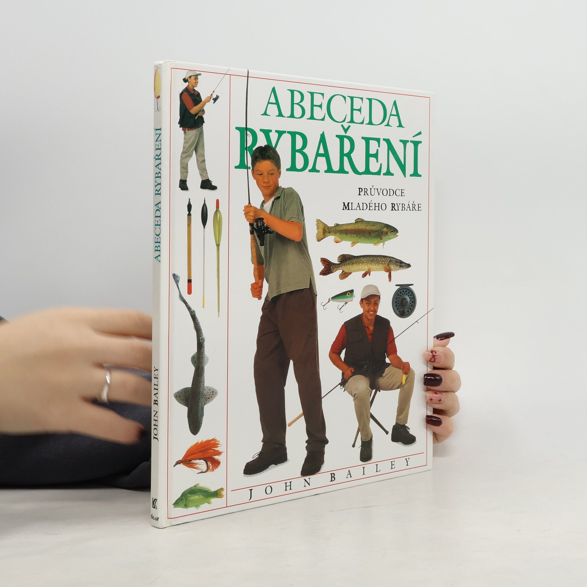 John Bailey Abeceda rybaření. Průvodce mladého rybáře