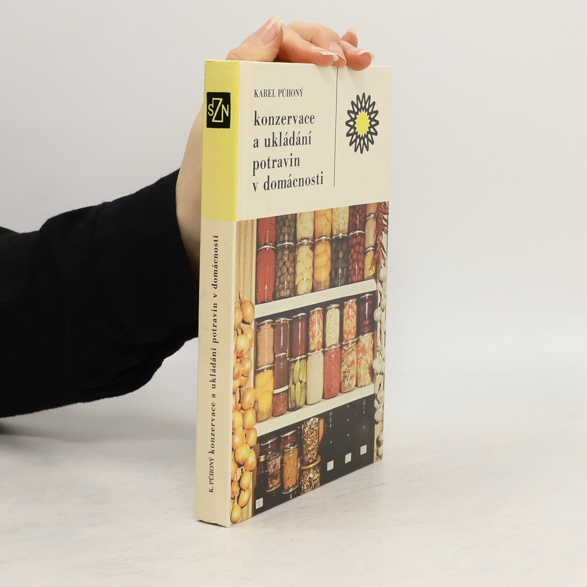Karel Půhoný Konzervace a ukládání potravin v domácnosti