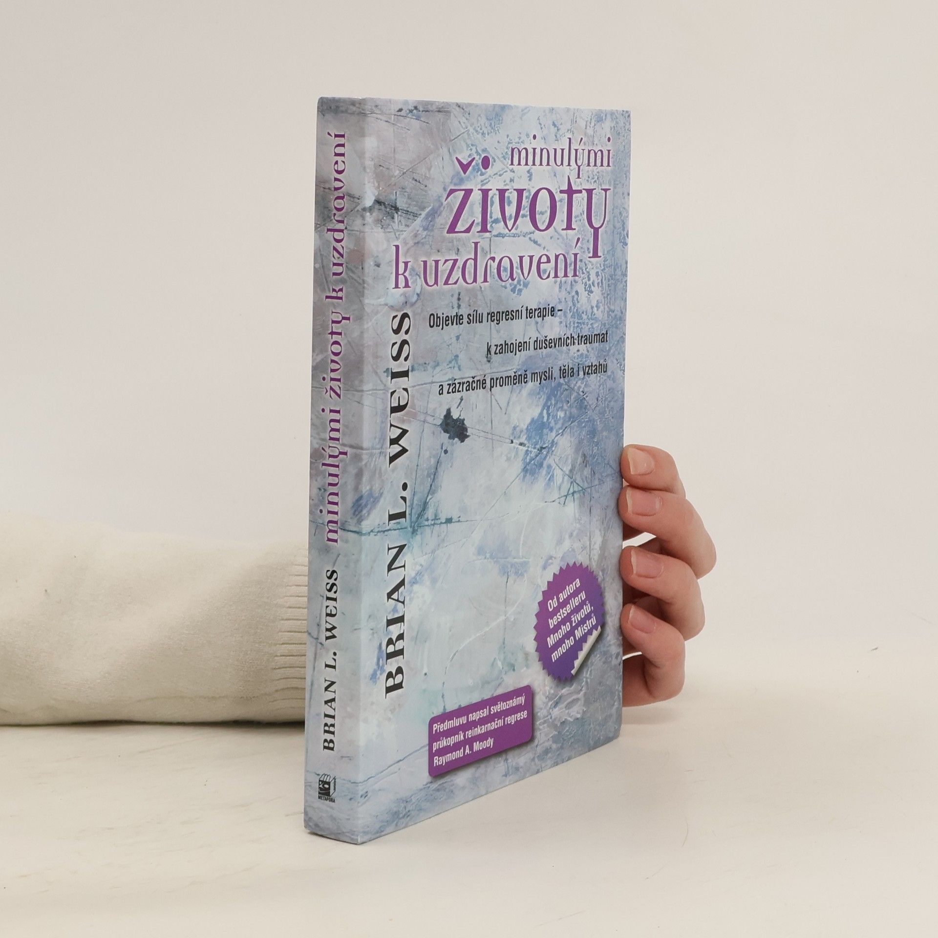 Brian Weiss Minulými životy k uzdravení