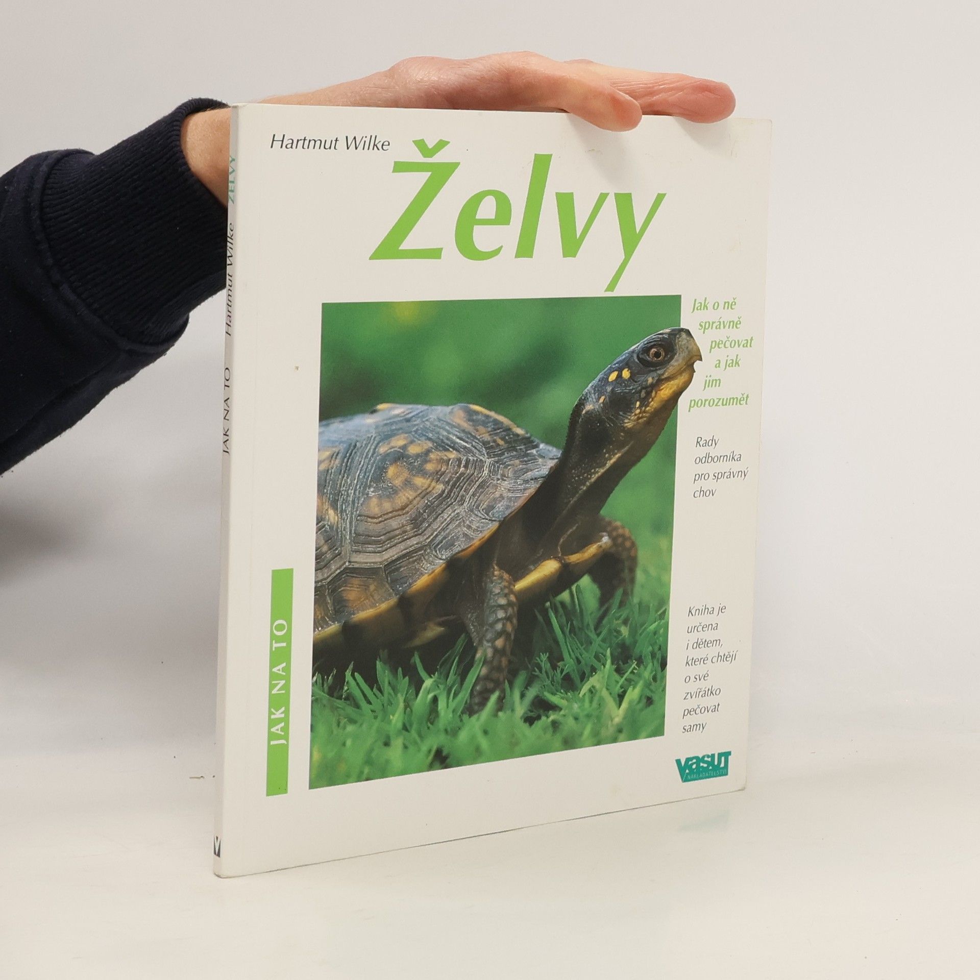 Hartmut Wilke Želvy. Jak o ně správně pečovat a jak jim porozumět