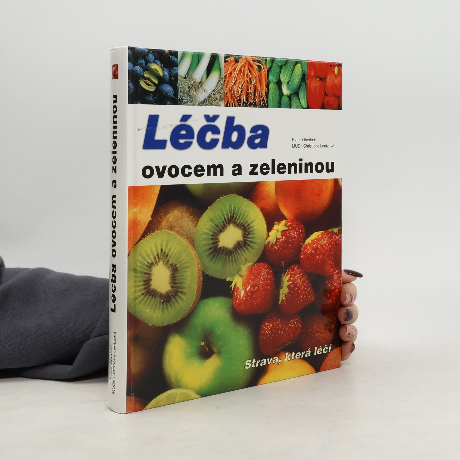 Klaus Oberbeil Léčba ovocem a zeleninou: Strava, která léčí