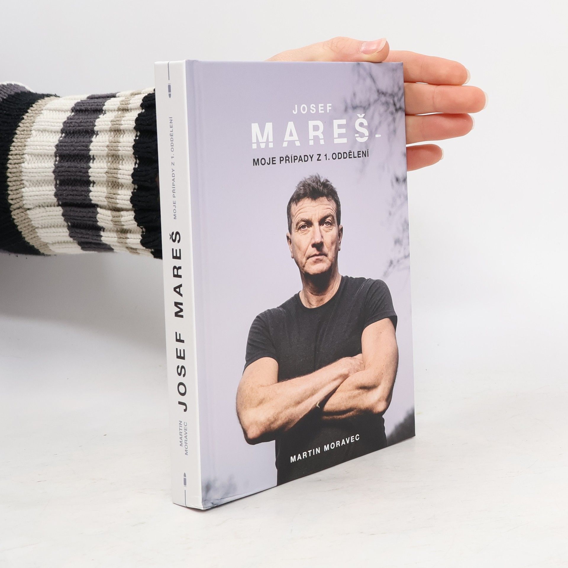 Martin Moravec Josef Mareš: Moje případy z 1. oddělení