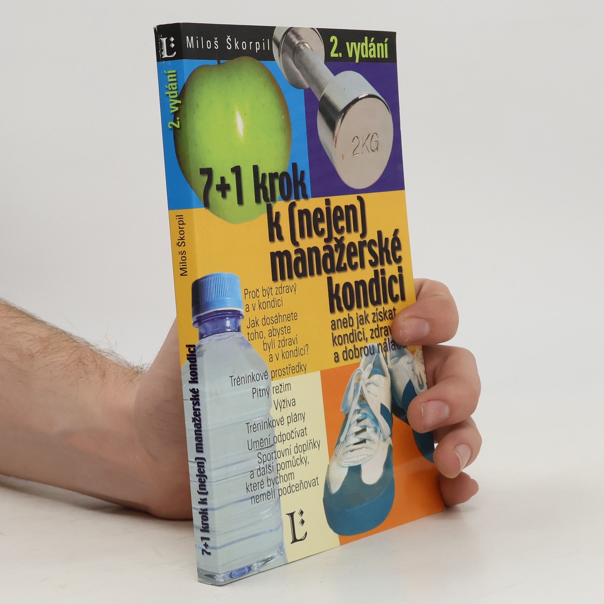 7 + 1 krok k (nejen) manažerské kondici, aneb, Jak získat kondici, zdraví a dobrou náladu