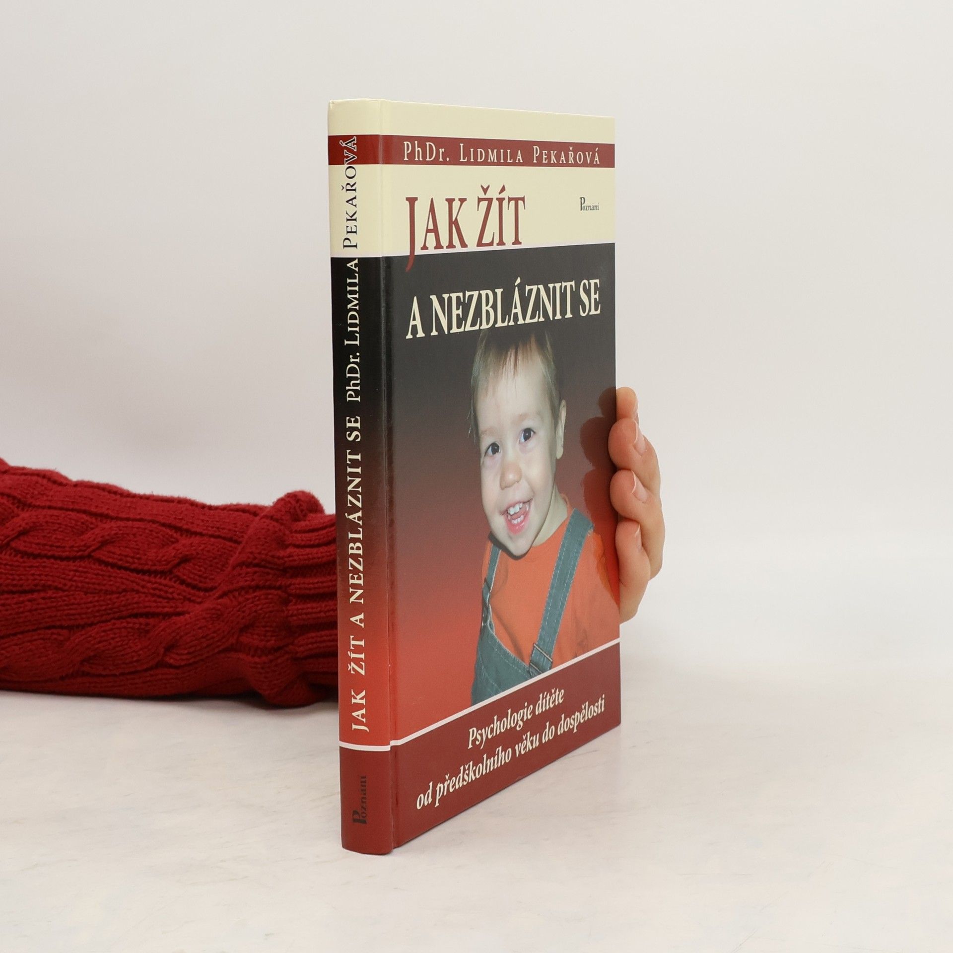 Pekařová Lidmila Jak žít a nezbláznit se