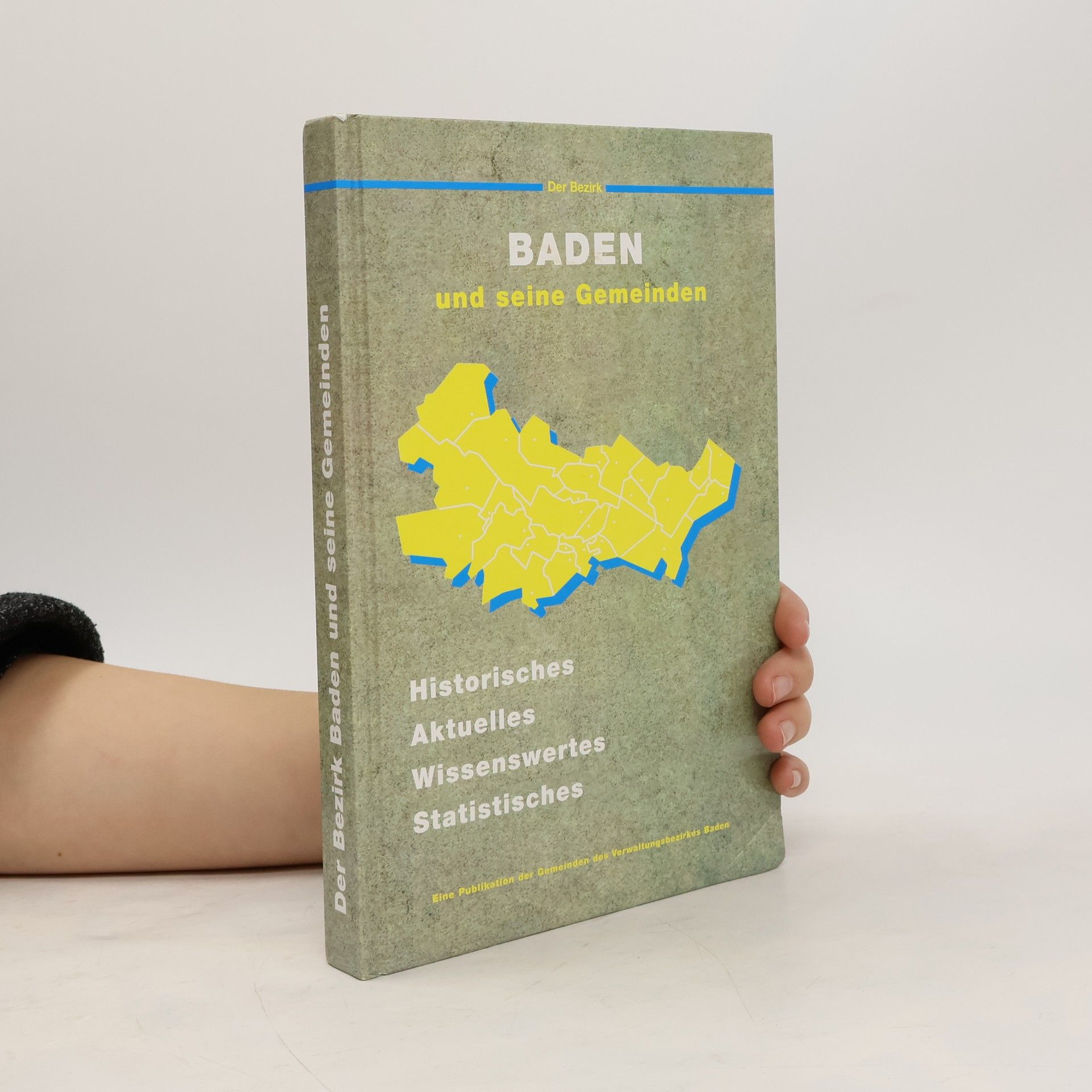 Collectif d'auteurs Der Bezirk Baden und seine Gemeinden