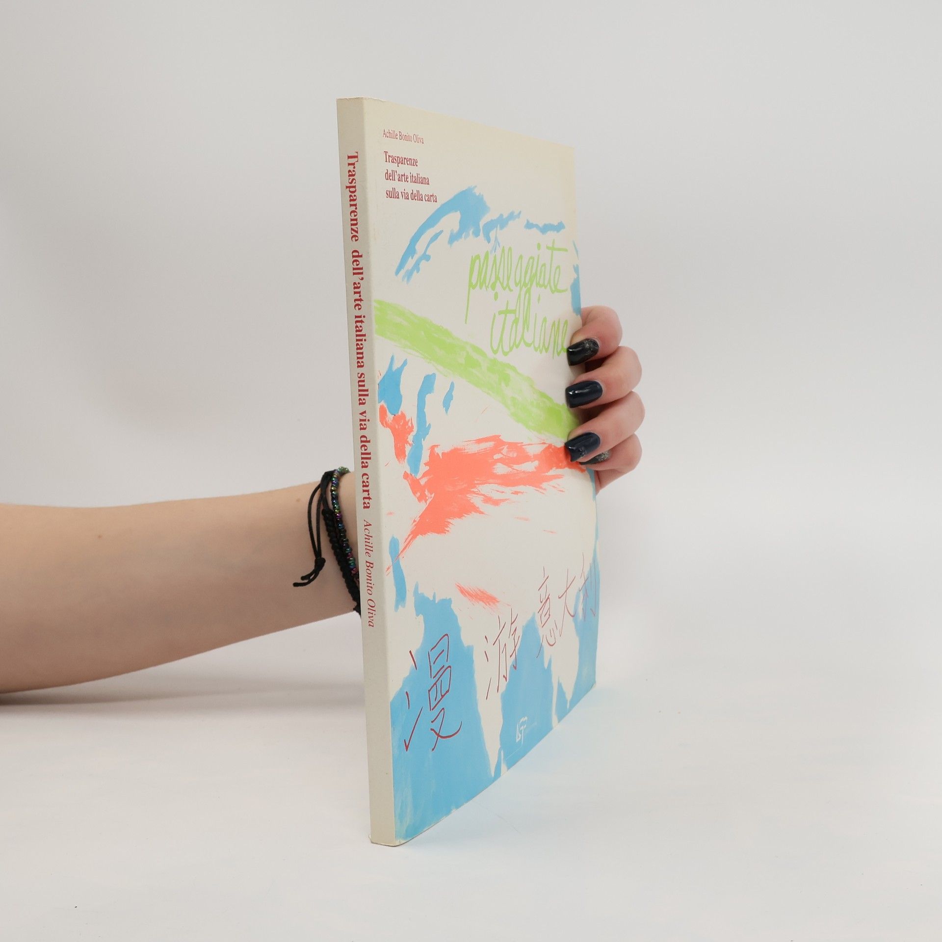 Achille Bonito Oliva Trasparenze dell'arte italiana sulla via della carta