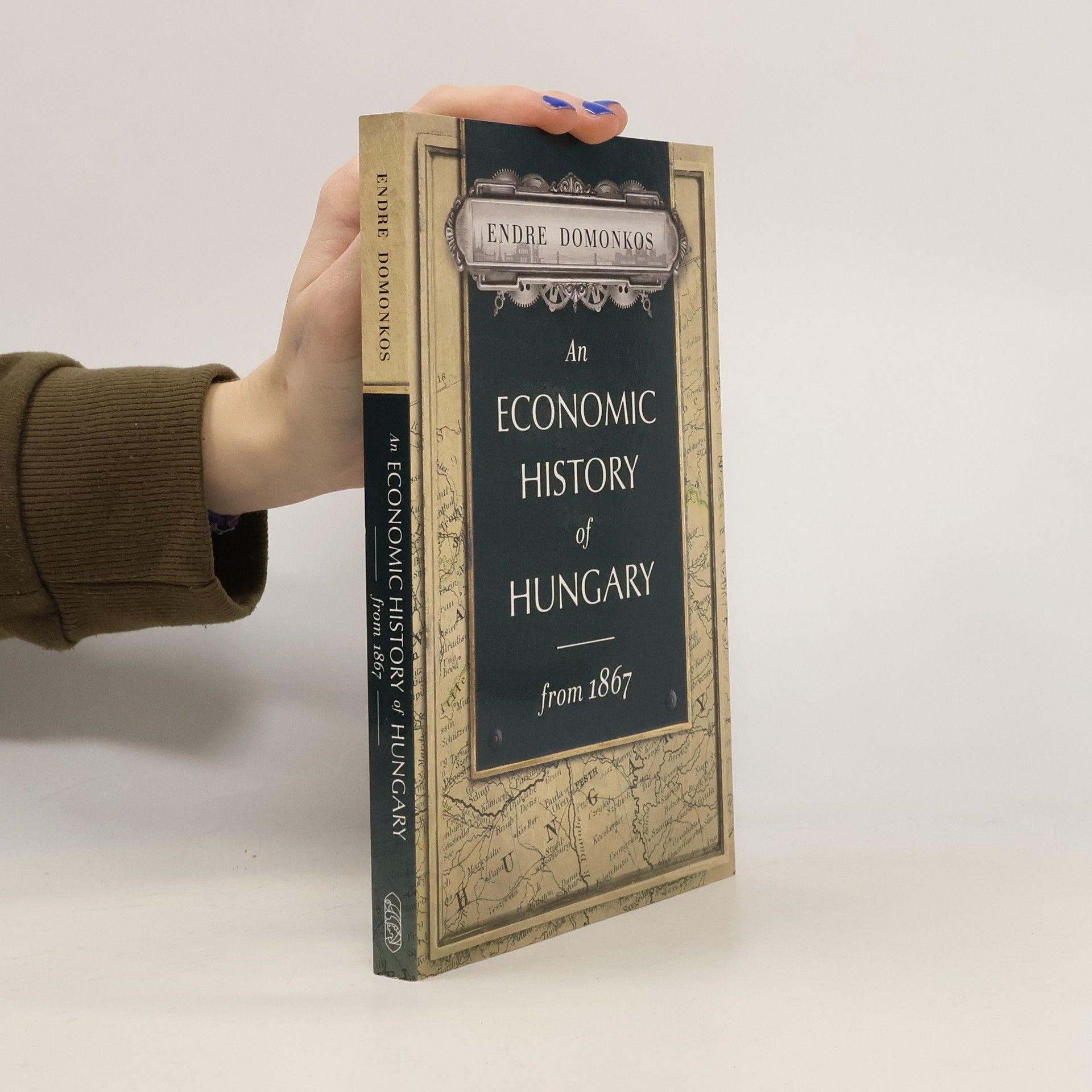 Endre Domonkos An Economic History of Hungary from 1867