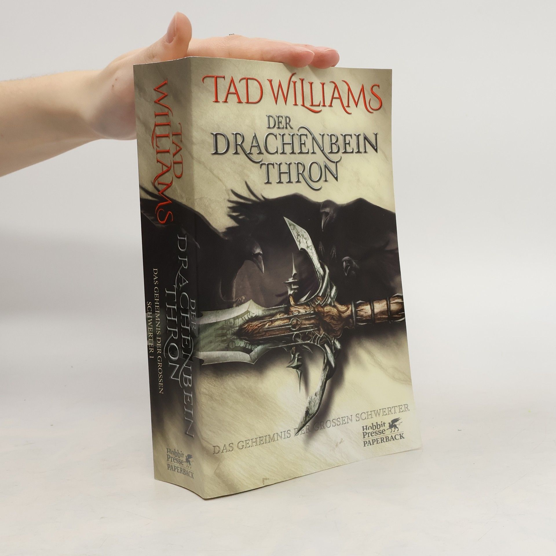 Tad Williams Der Drachenbeinthron. Das Geheimnis der grossen Schwerter.