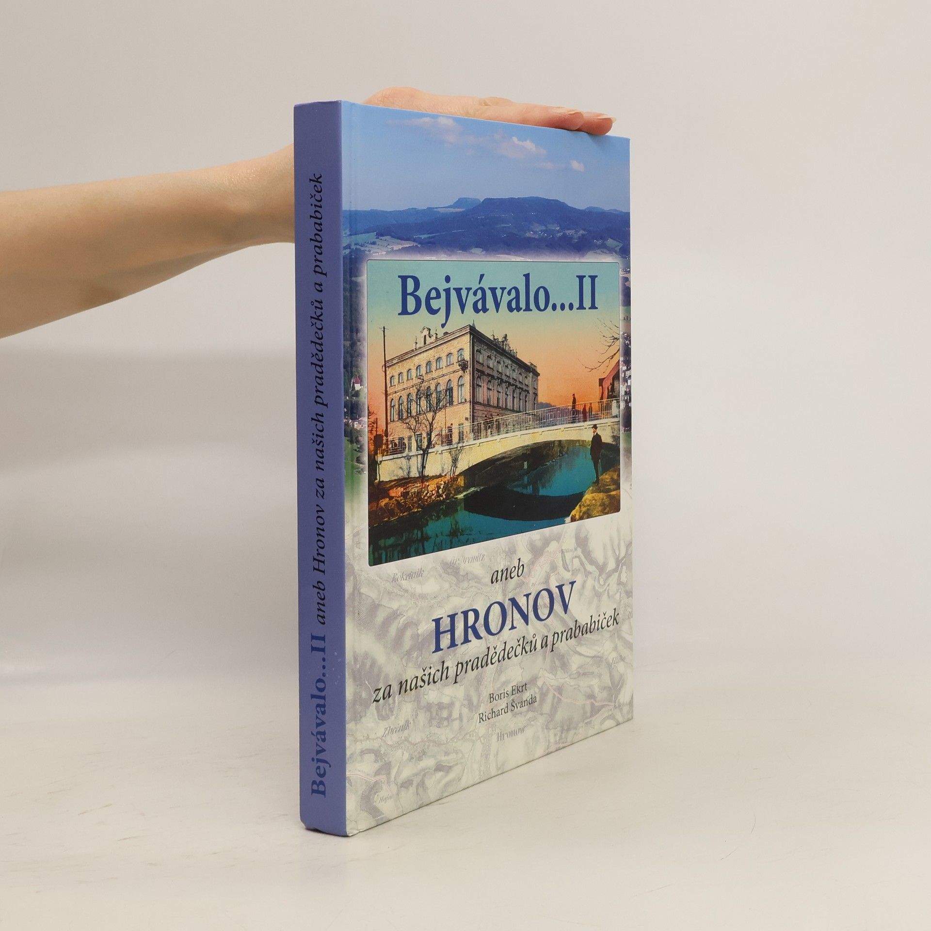 Richard Švanda Bejvávalo... II aneb Hronov za našich pradědečků a prababiček