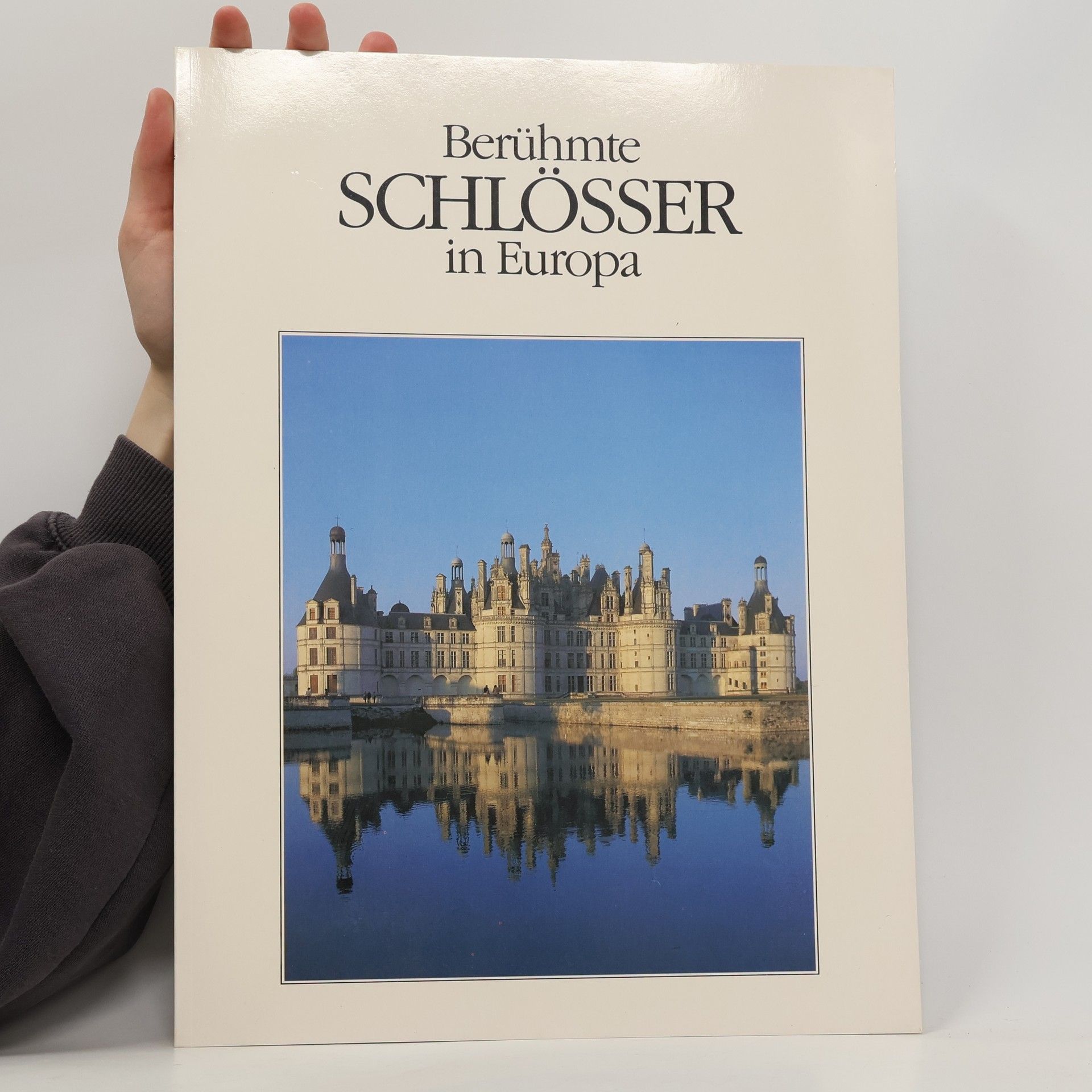 Autorenkollektiv Berühmte Schlösser in Europa