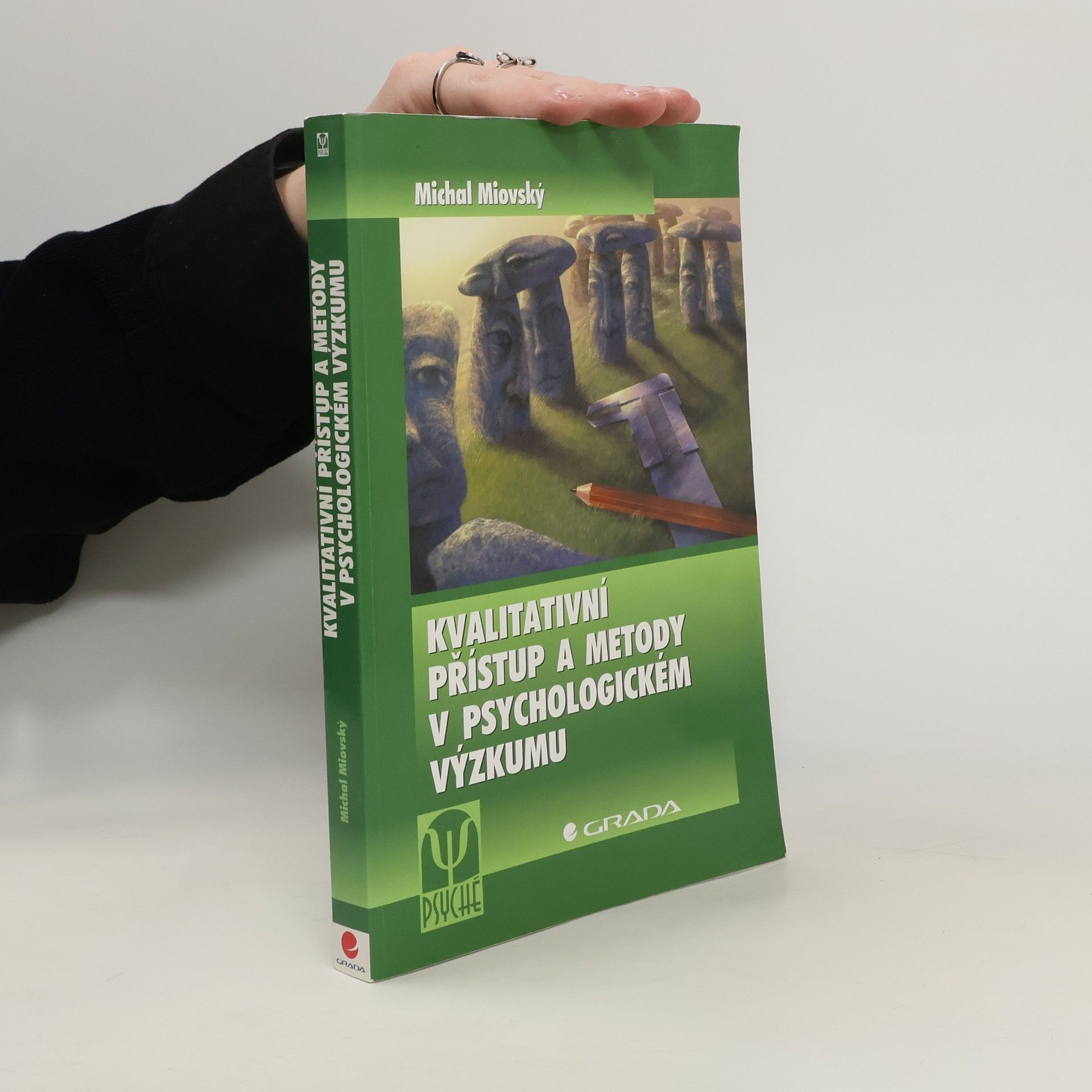 Michal Miovský Kvalitativní přístup a metody v psychologickém výzkumu