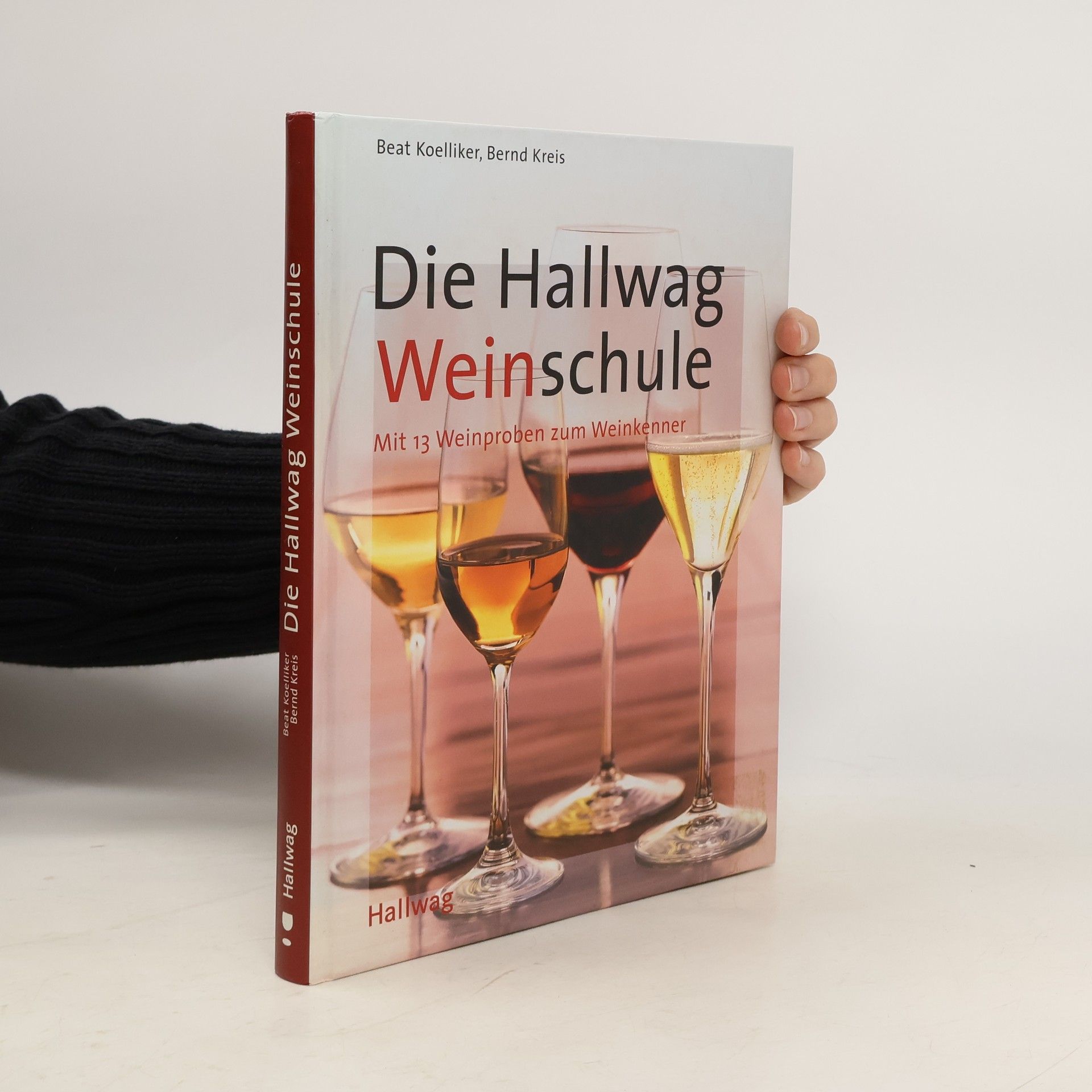 Beat Koelliker Die Hallwag-Weinschule