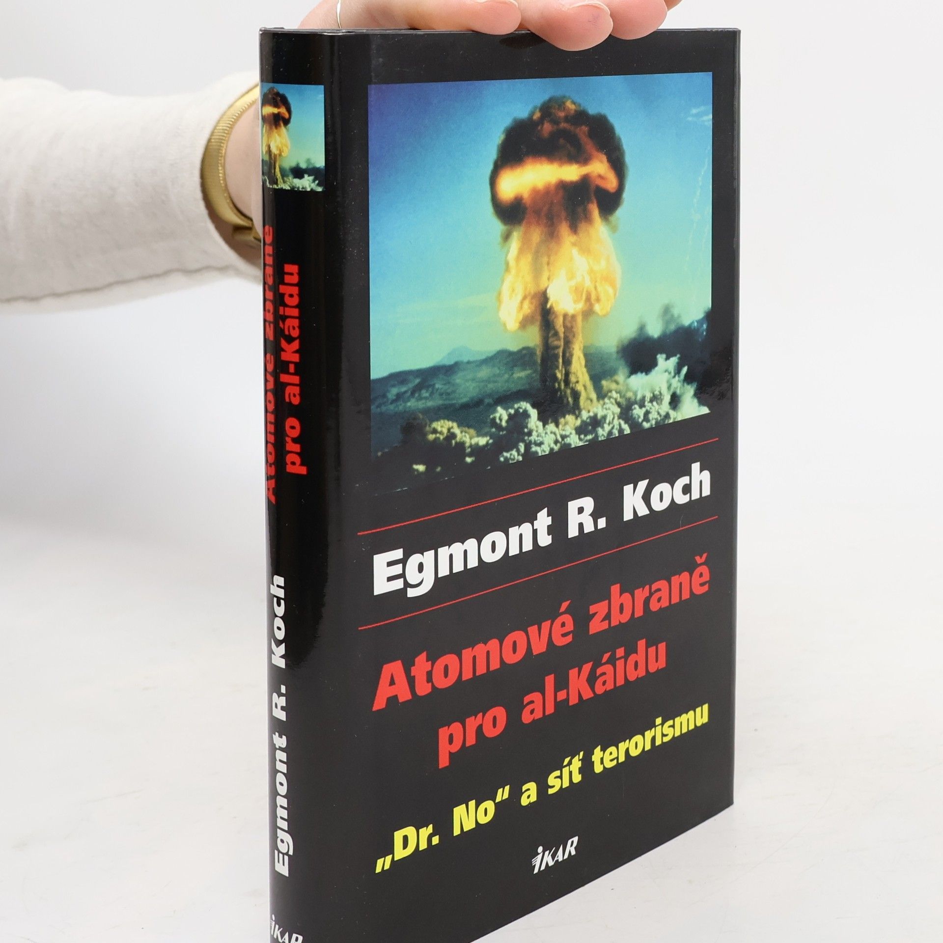 Atomové zbraně pro al-Káidu : "Dr. No" a síť terorismu