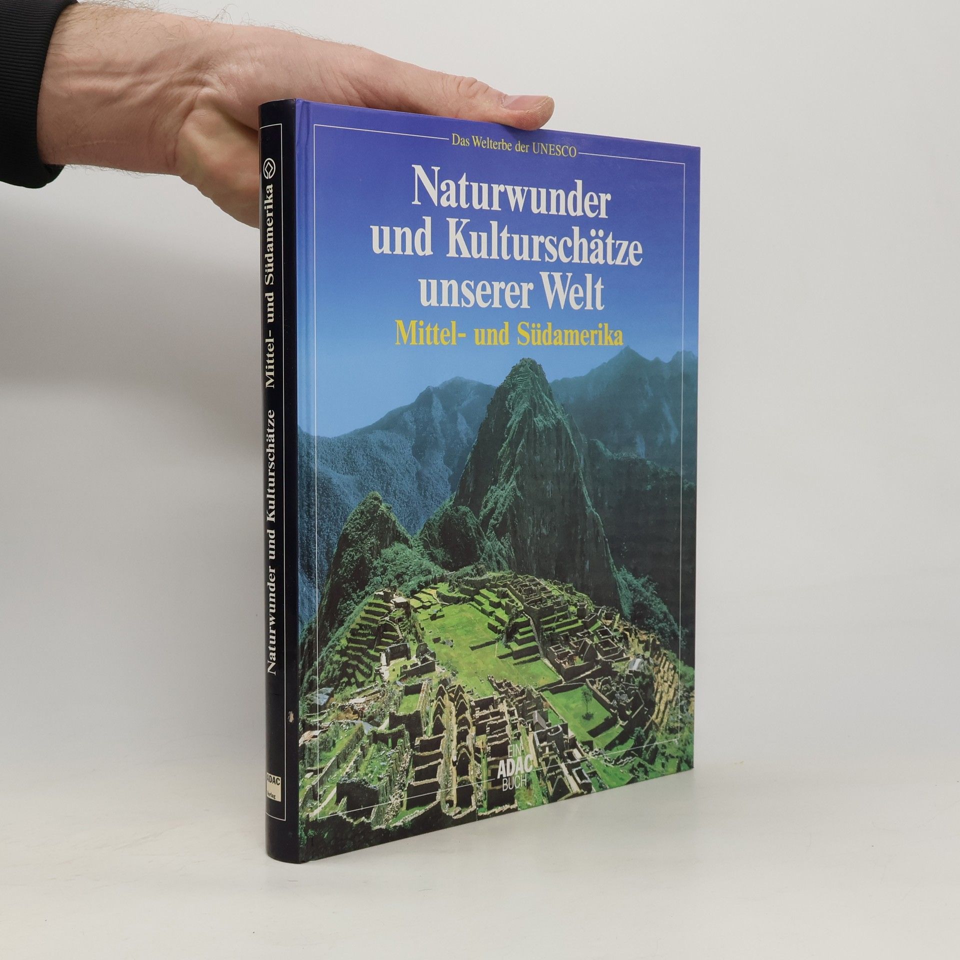 Naturwunder und Kulturschätze unserer Welt: Mittel- und Südamerika
