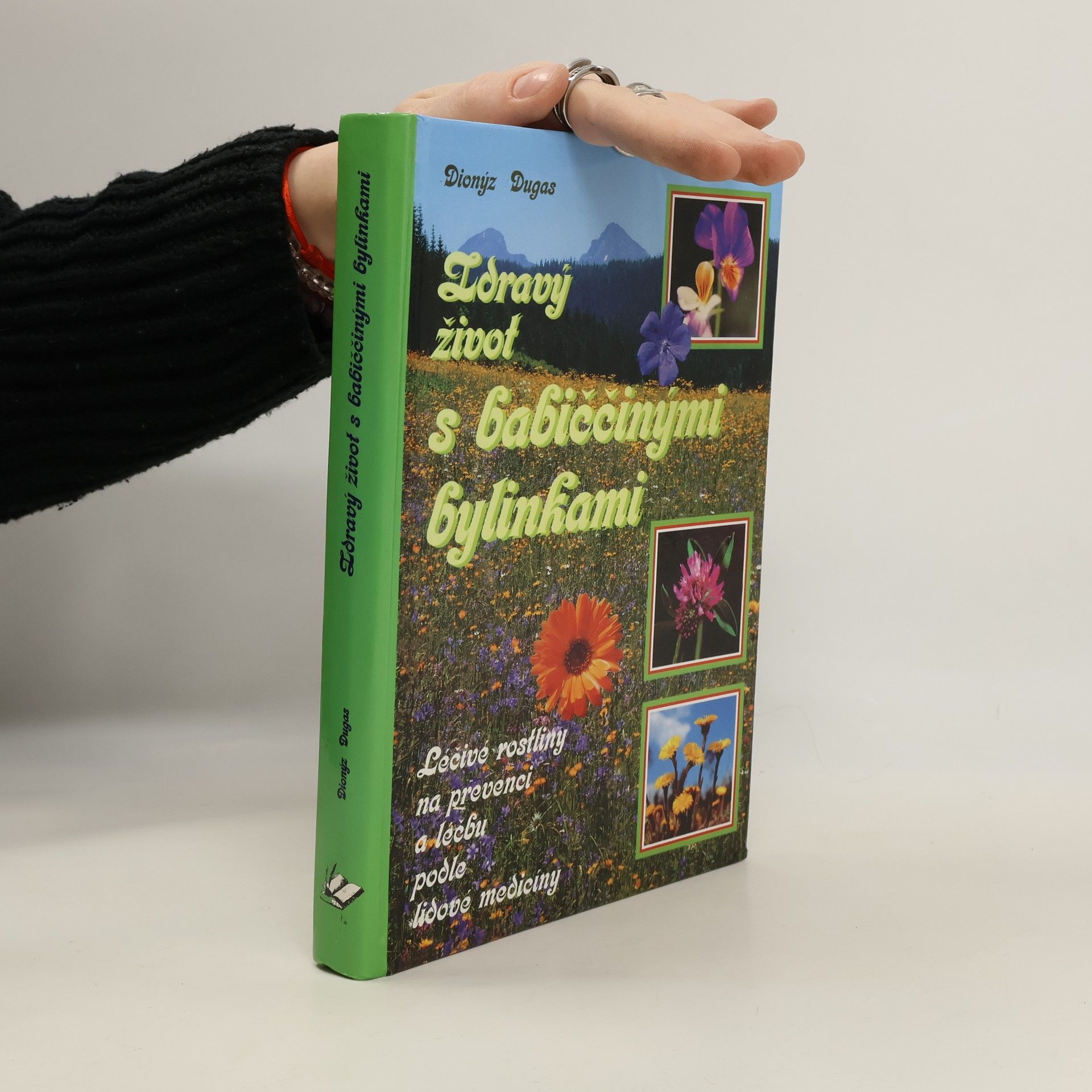 Dionýz Dugas Zdravý život s babiččinými bylinkami