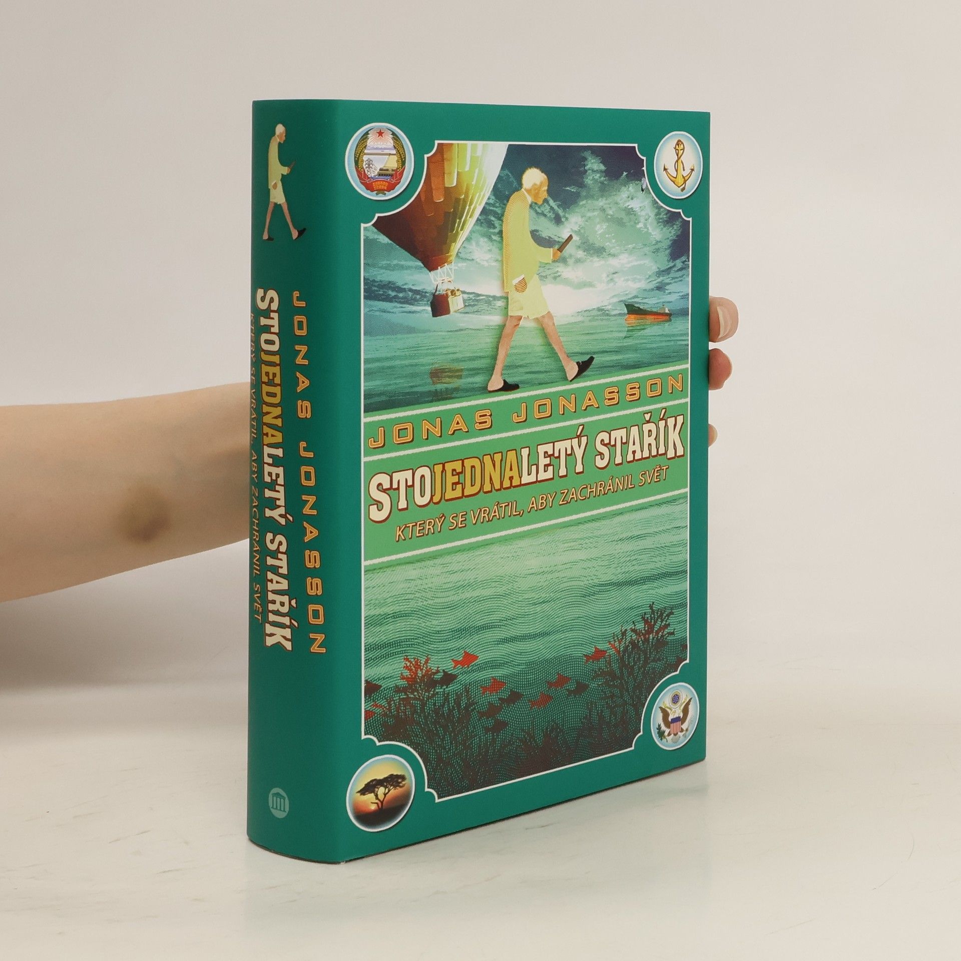 Jonas Jonasson Stojednaletý stařík, který se vrátil, aby zachránil svět