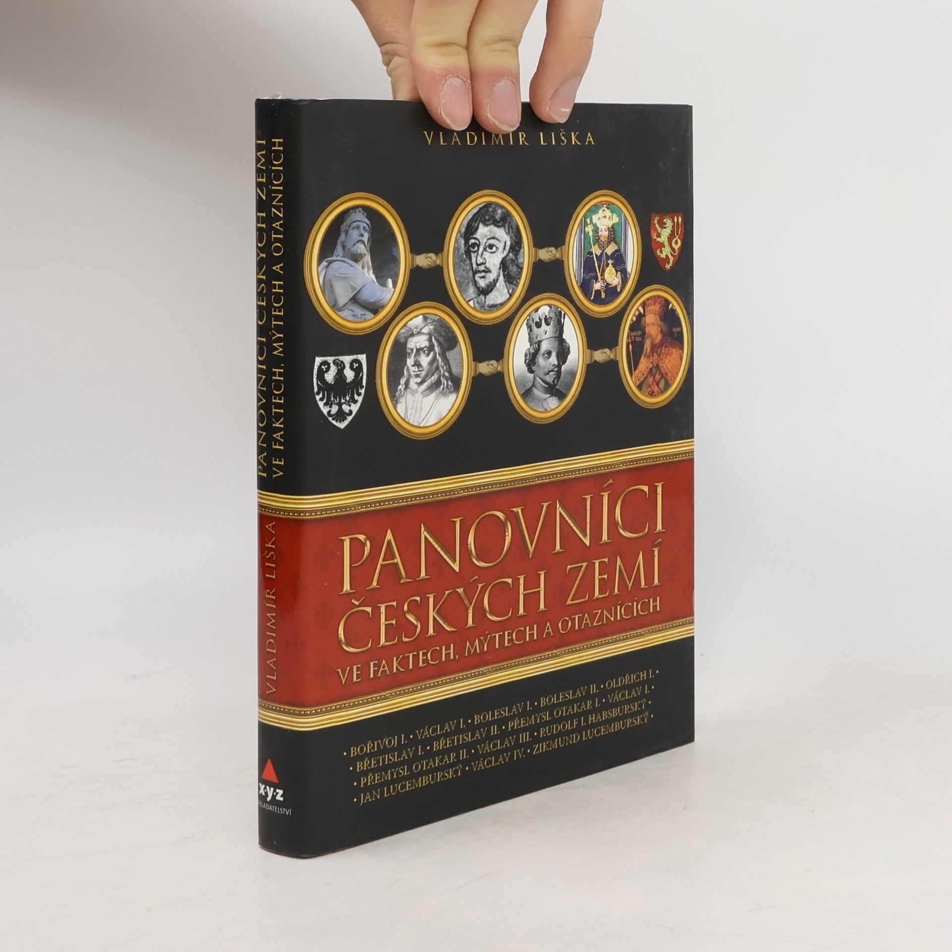 Vladimír Liška Panovníci českých zemí ve faktech, mýtech a otaznících
