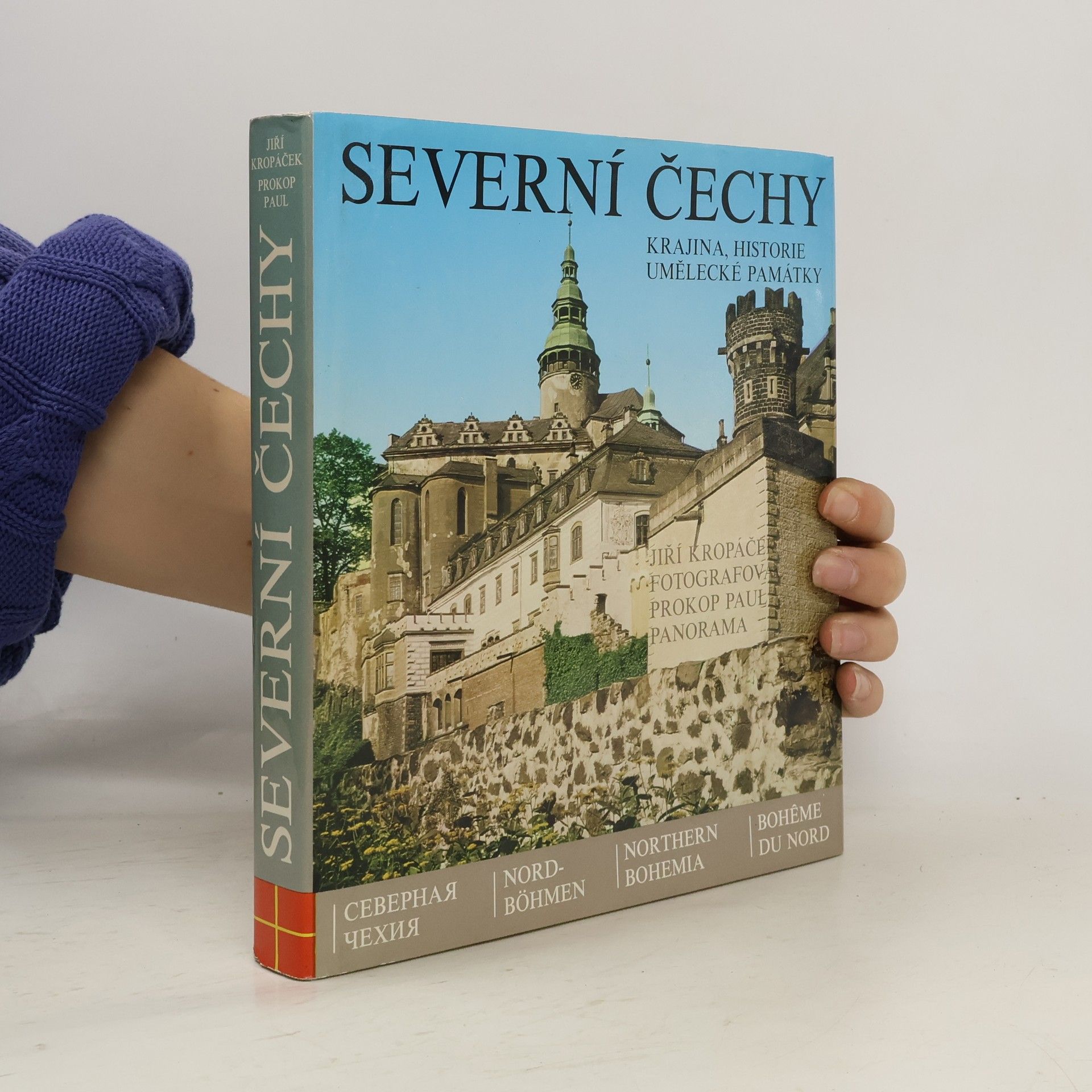 Jiří Kropáček Severní Čechy. Krajina, historie umělecké památky