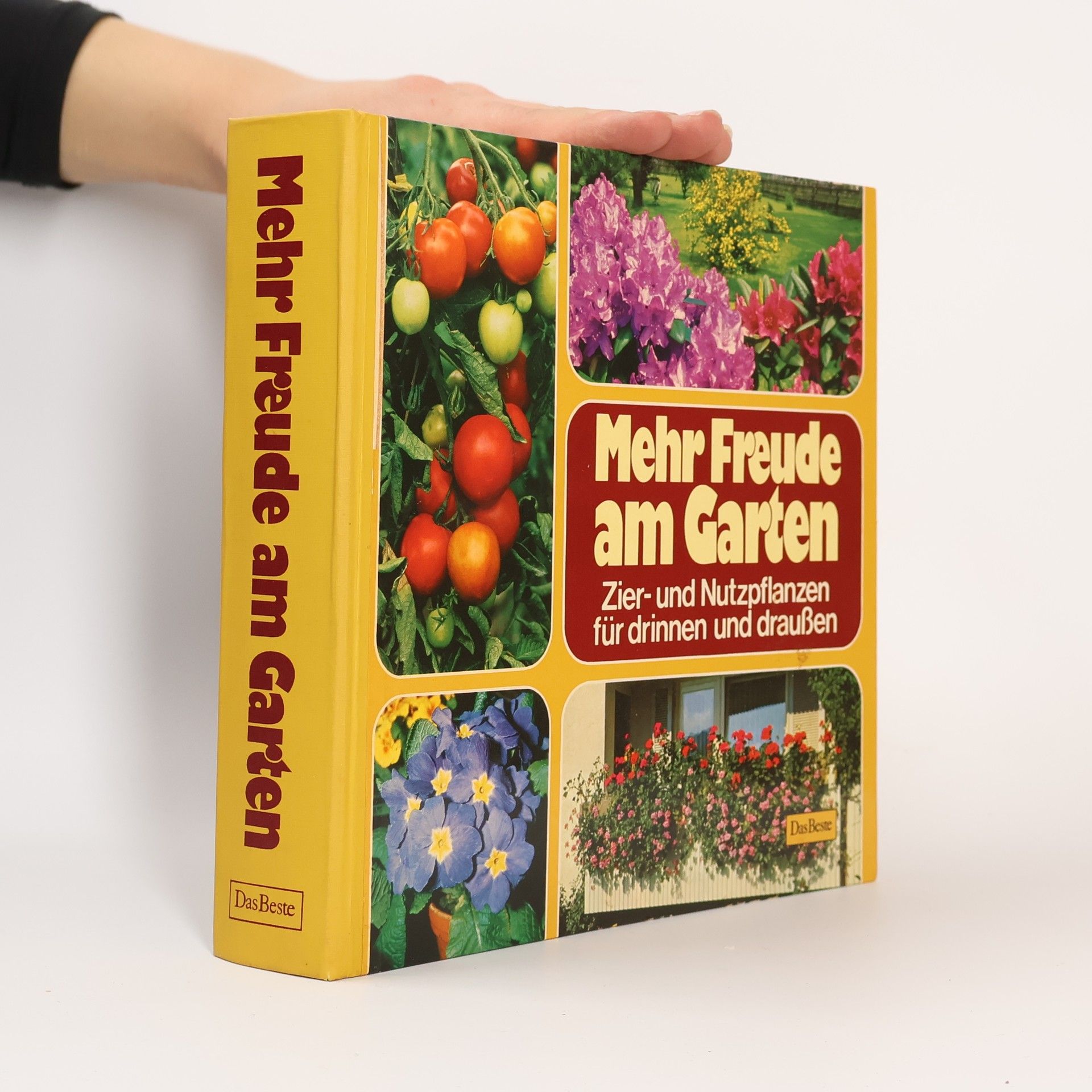 Autorenkollektiv Mehr Freude am Garten : Zier- und Nutzpflanzen für Drinnen und Draußen