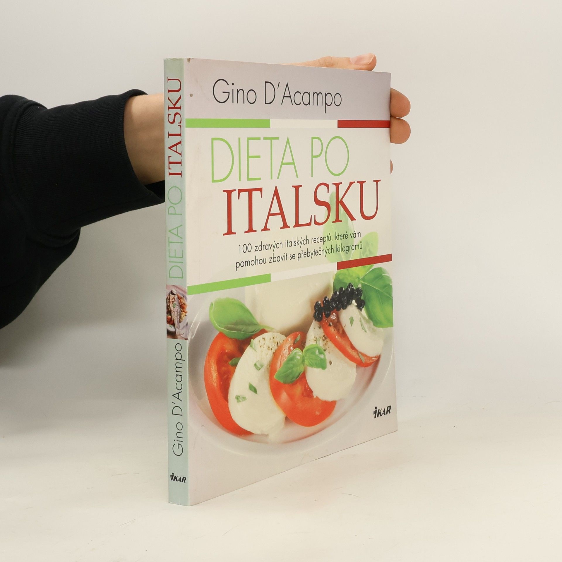 Dieta po italsku : 100 zdravých italských receptů, které vám pomohou zbavit se přebytečných kilogramů