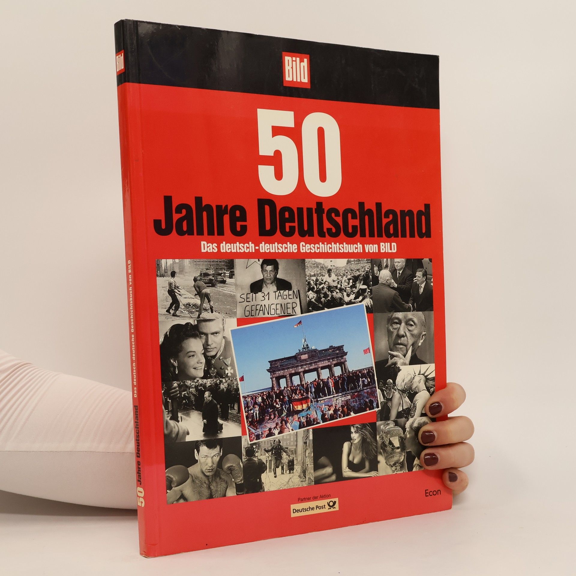 50 Jahre Deutschland. Das deutsch-deutsche Geschichtsbuch von Bild