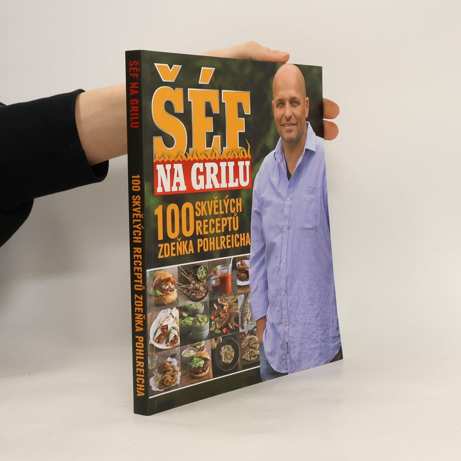 Zdeněk Pohlreich Šéf na grilu. 100 skvělých receptů Zdeňka Pohlreicha
