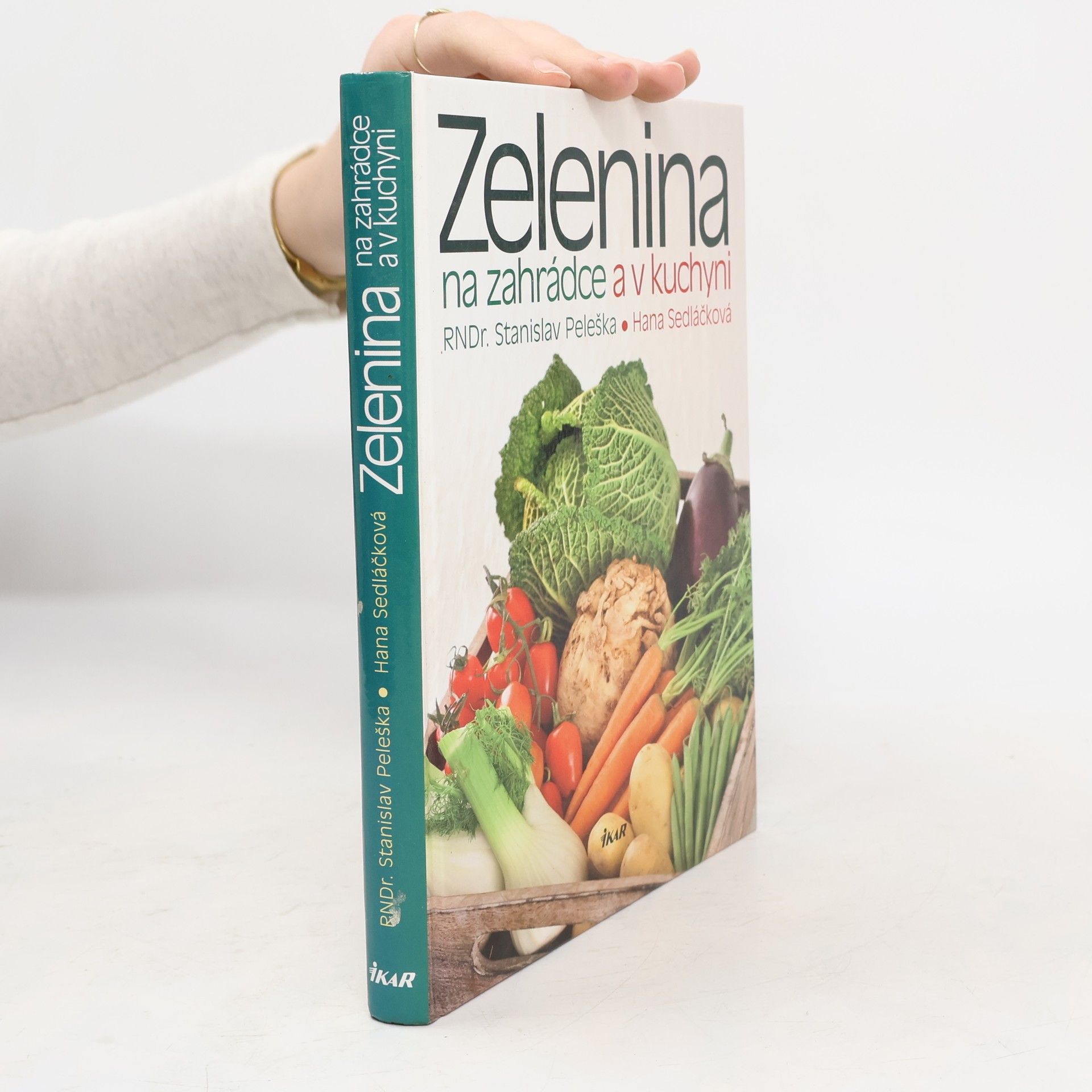 Stanislav Peleška Zelenina na zahrádce a v kuchyni