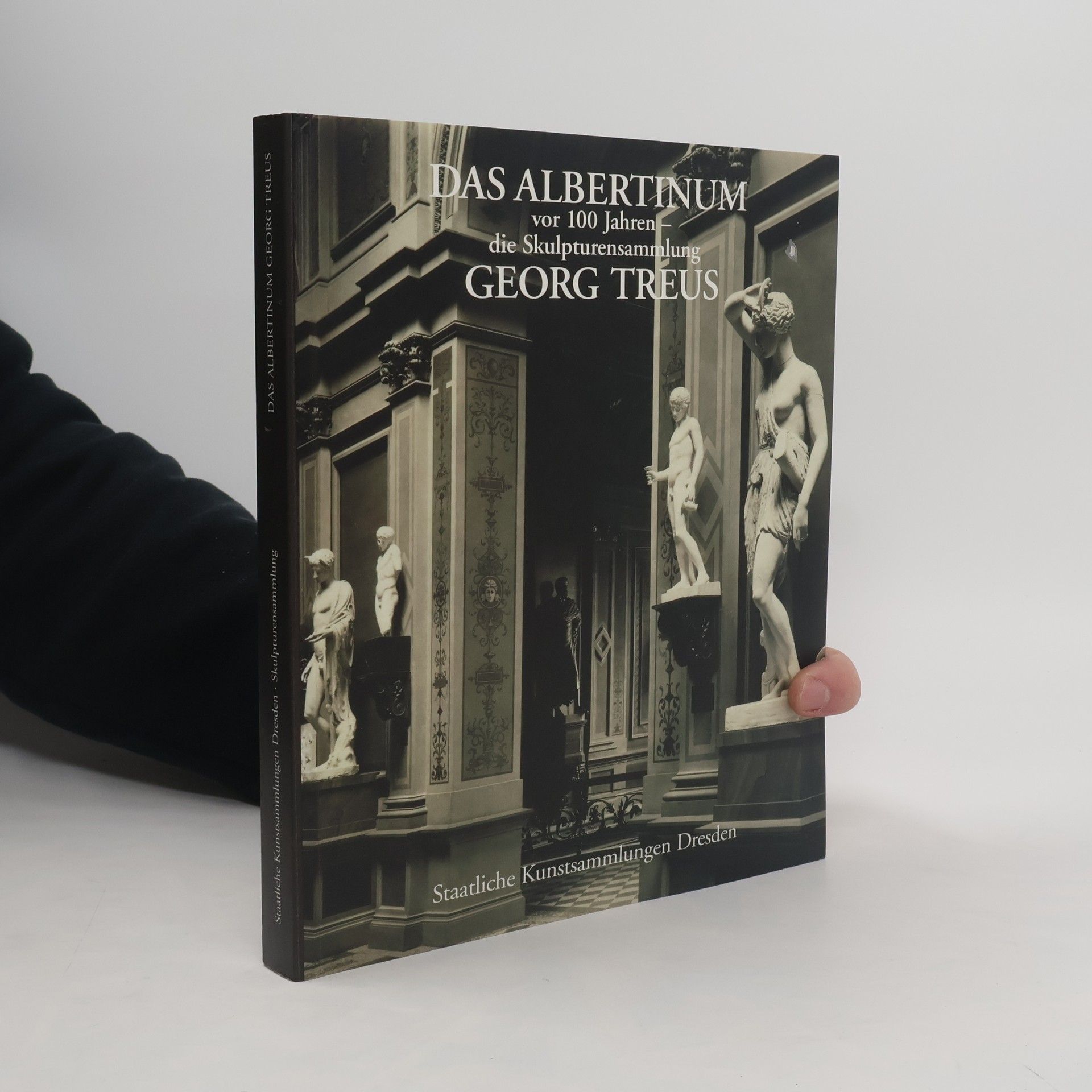 Collectif d'auteurs Das Albertinum vor 100 Jahren - die Skulpturensammlung Georg Treus