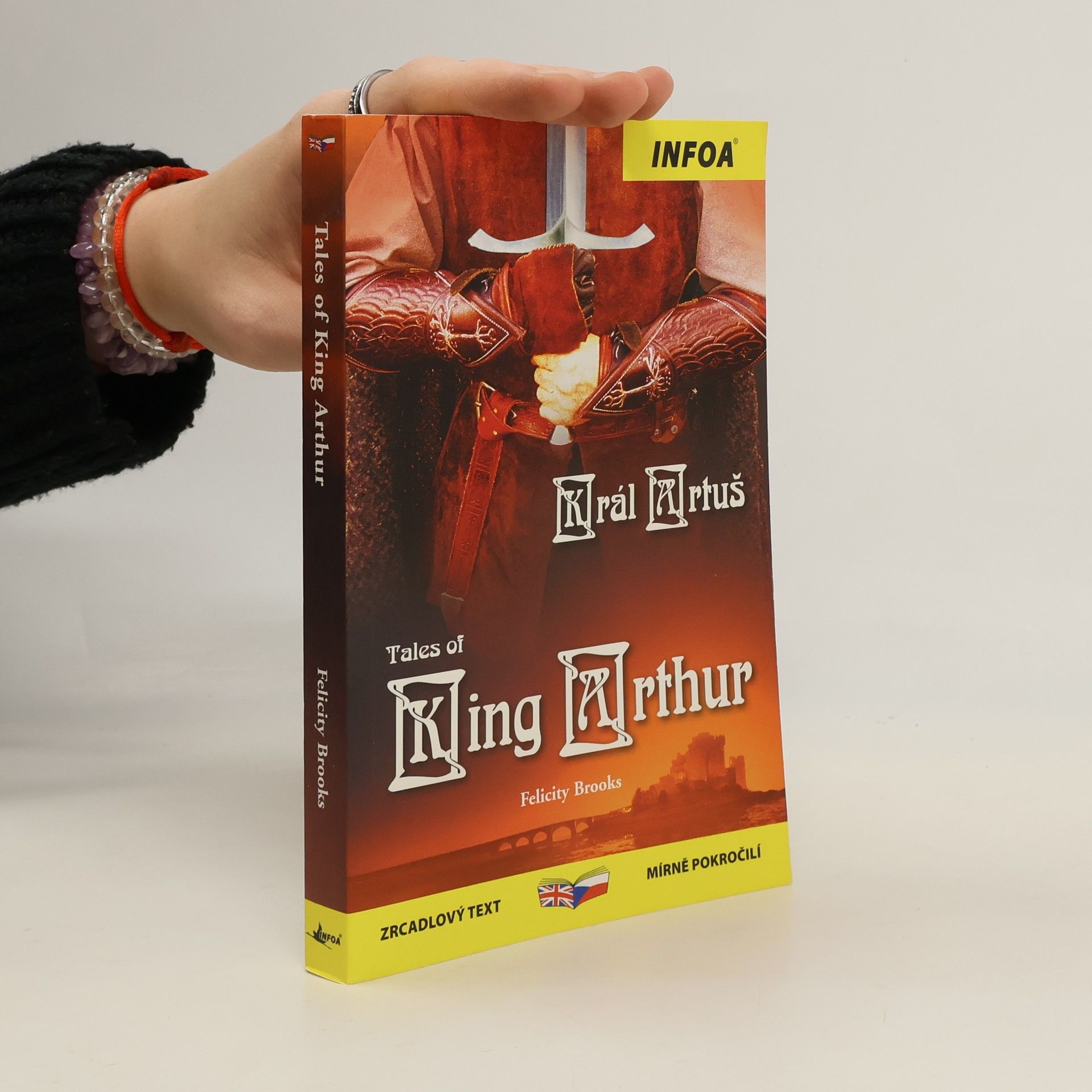 Felicity Brooks Král Artuš = Tales of king Arthur