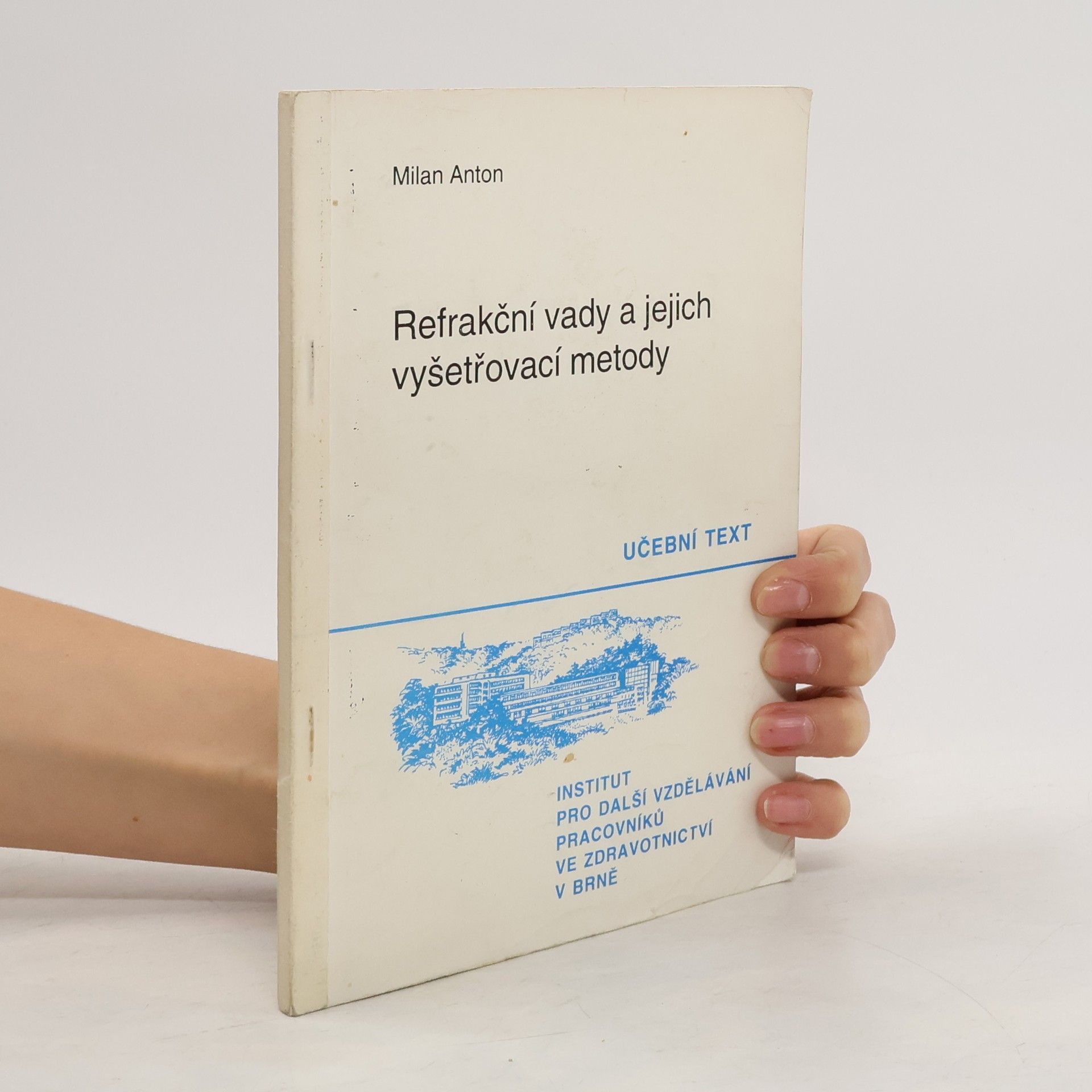 Refrakční vady a jejich vyšetřovací metody : Učební text pro pomaturitní specializační studium oční optik