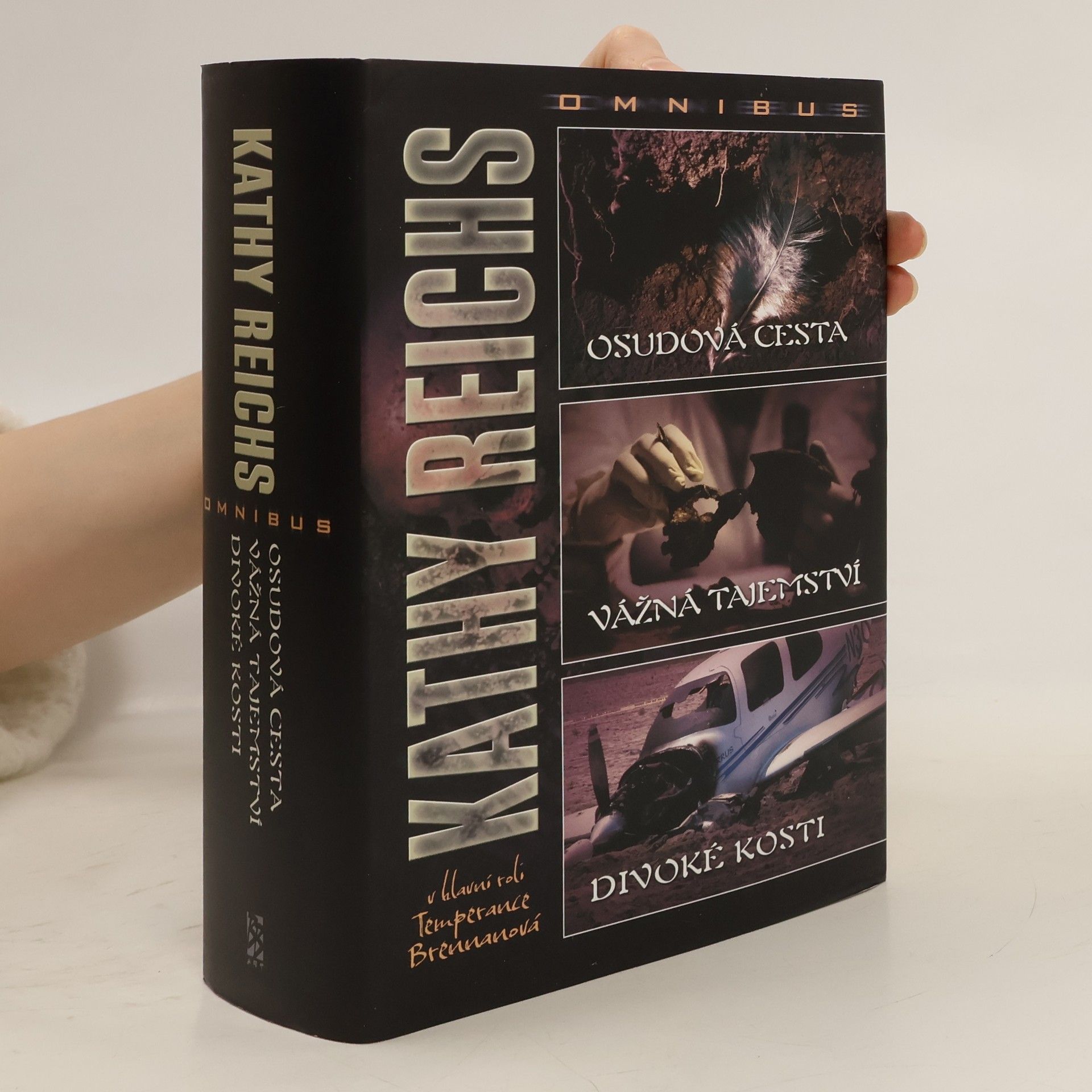 Kathy Reichs Osudová cesta. Vážná tajemství. Divoké kosti