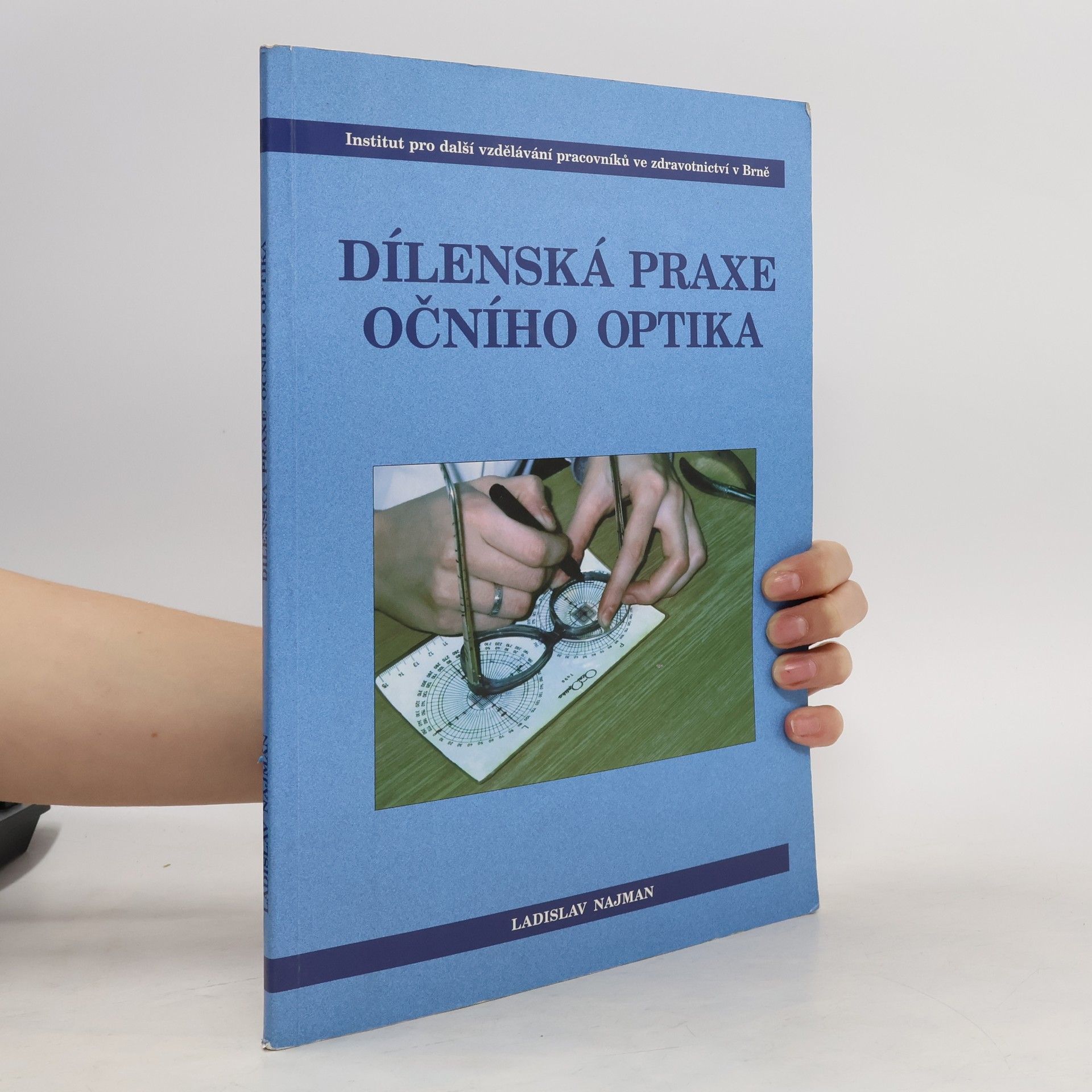 Ladislav Najman Dílenská praxe očního optika