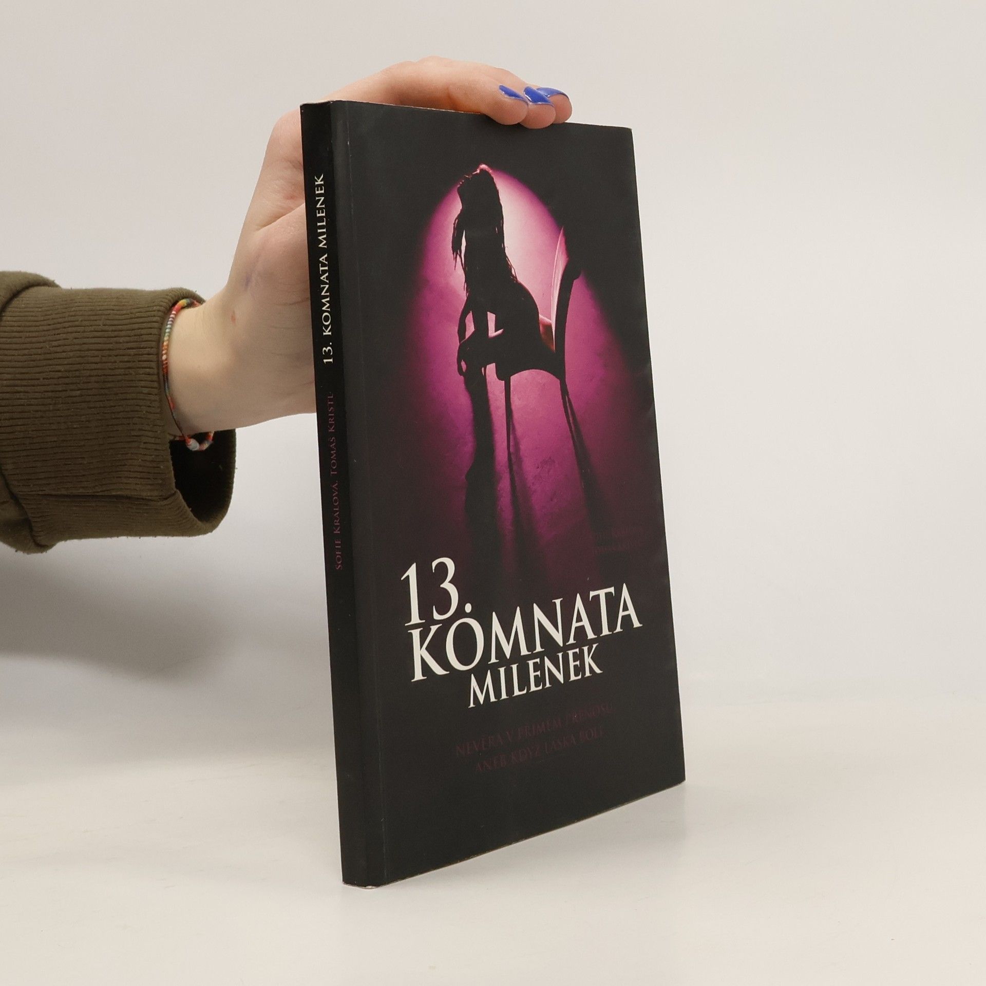 Tomáš Kristl 13. komnata milenek. Nevěra v přímém přenosu, aneb když láska bolí