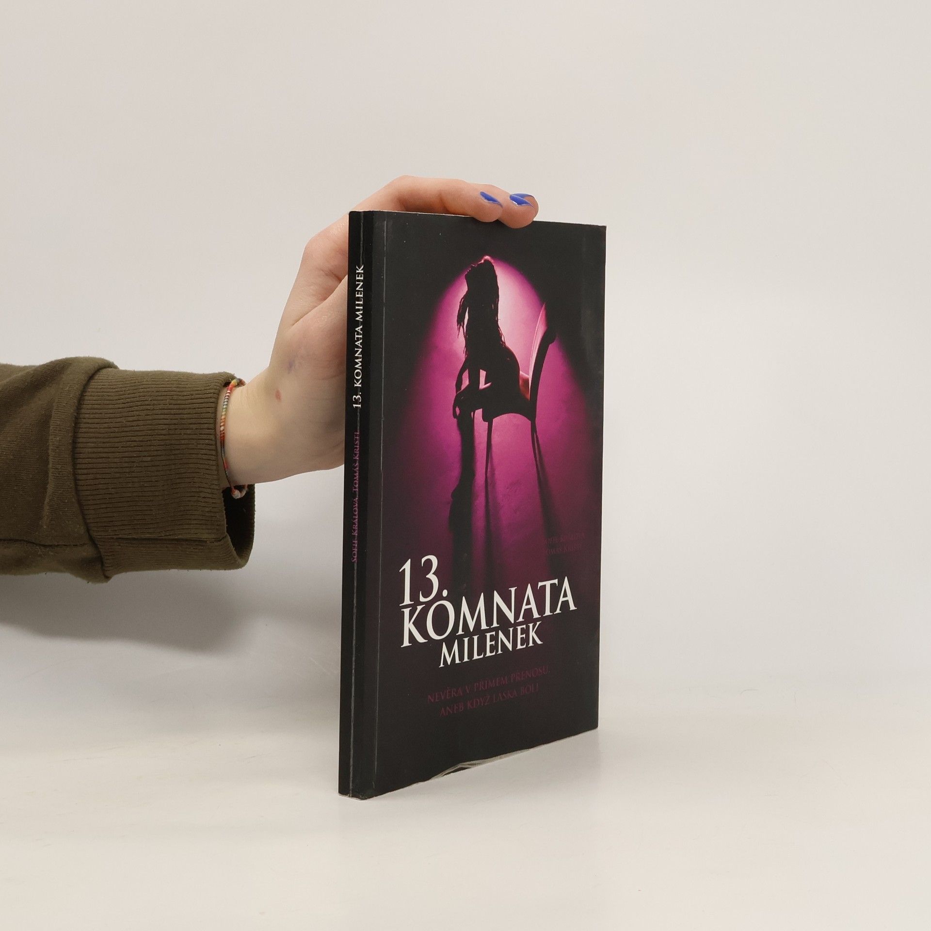 Tomáš Kristl 13. komnata milenek. Nevěra v přímém přenosu, aneb když láska bolí