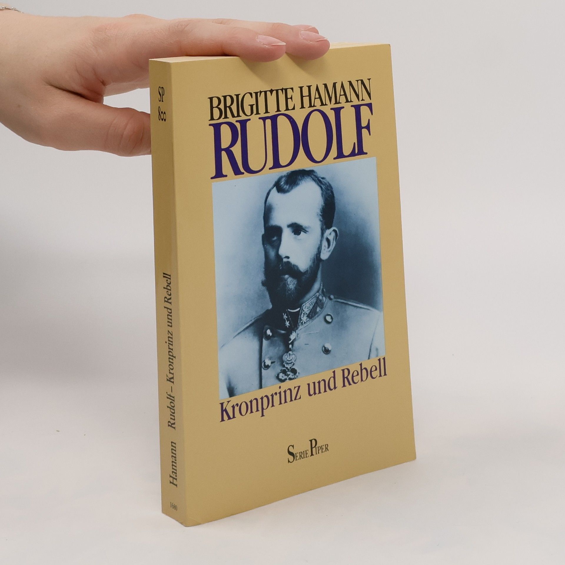 Brigitte Hamann Rudolf : Kronprinz und Rebell