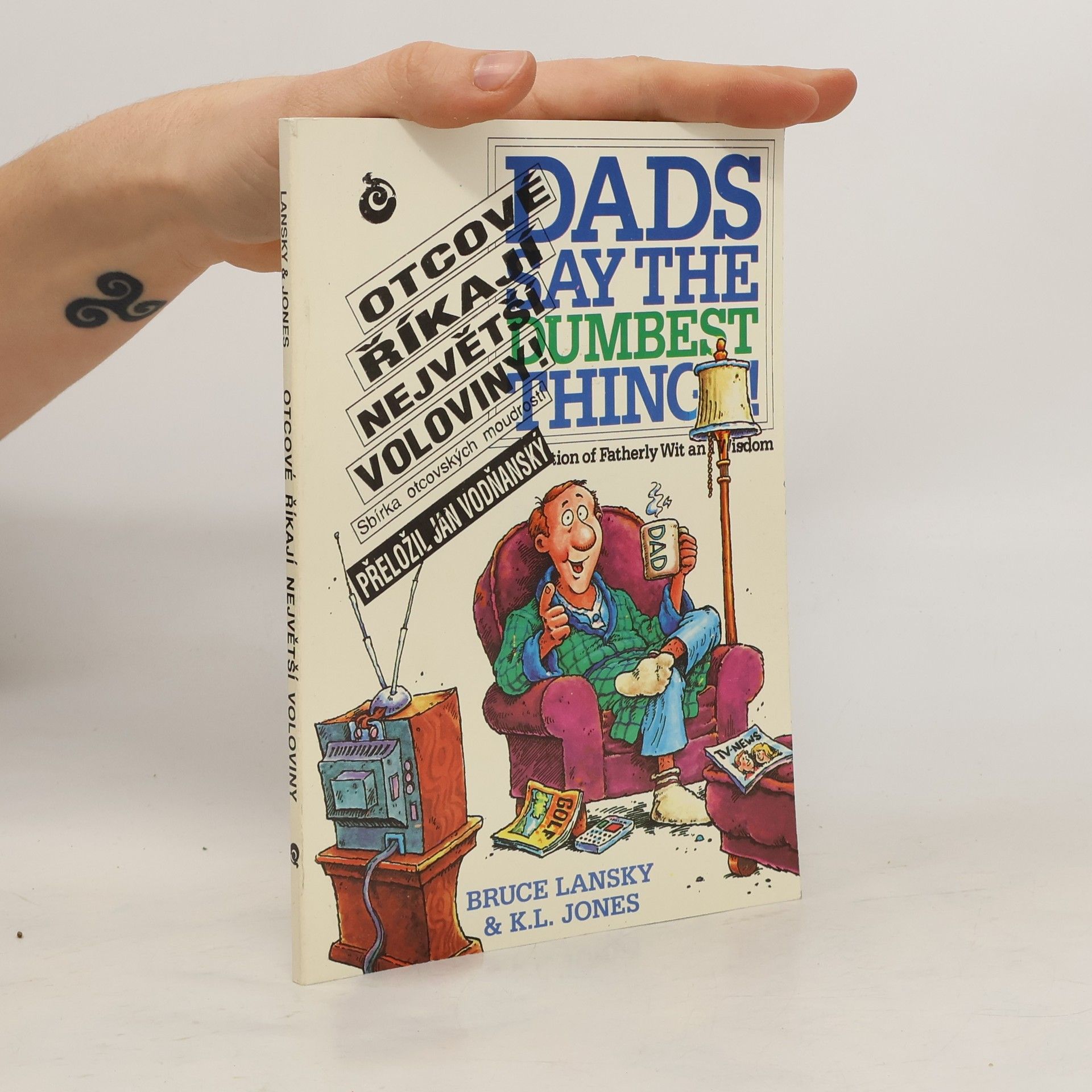 Otcové říkají největší voloviny! Sbírka otcovských moudrostí