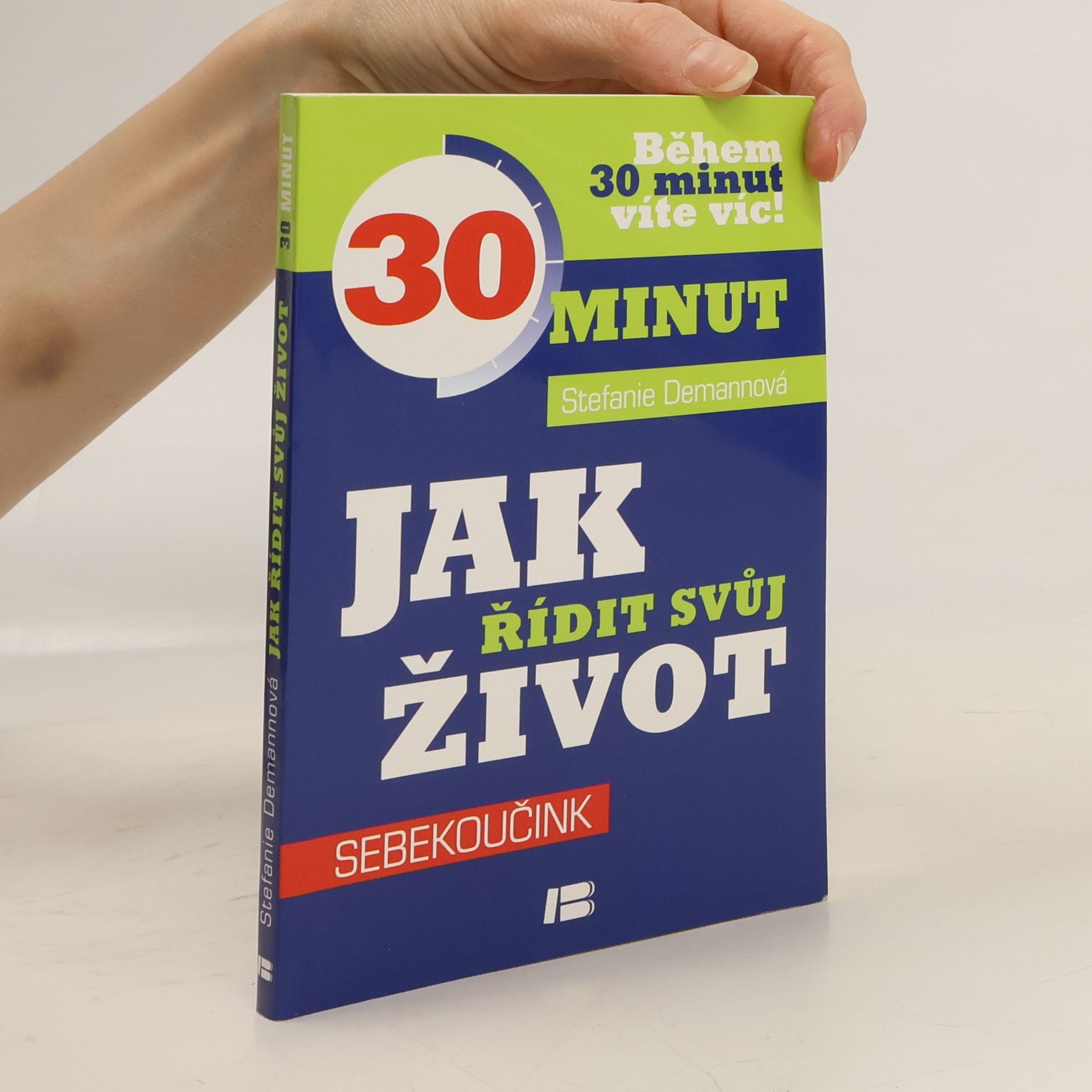 Stefanie Demann Jak řídit svůj život. Sebekoučink. Během 30 minut víte víc