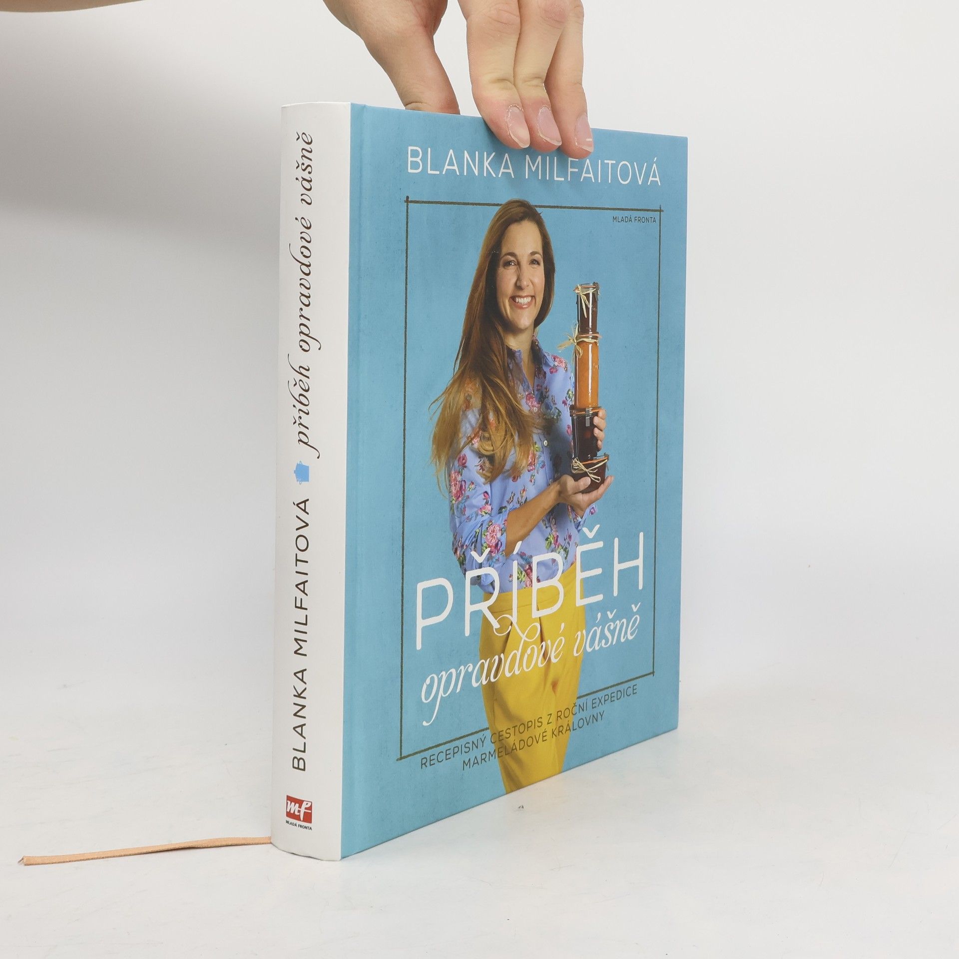Blanka Milfaitová Příběh opravdové vášně. Recepisný cestopis z roční expedice marmeládové královny