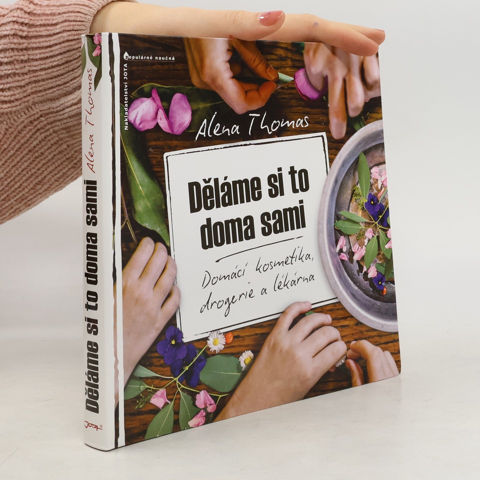 Alena Thomas Děláme si to doma sami: Domácí kosmetika, drogerie a lékárna
