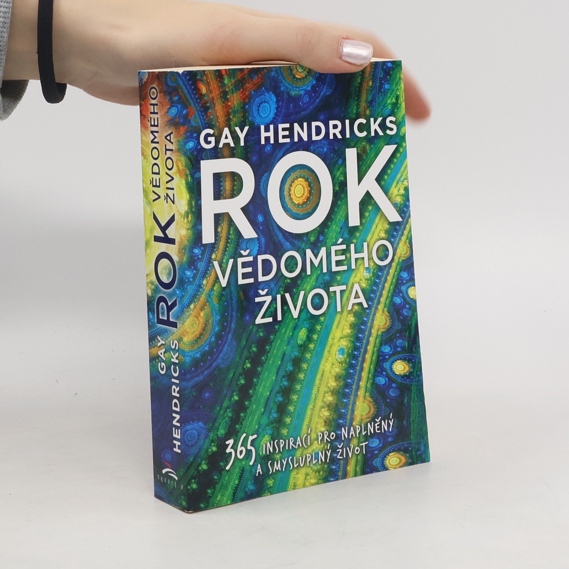 Rok vědomého života : 365 inspirací pro naplněný a smysluplný život
