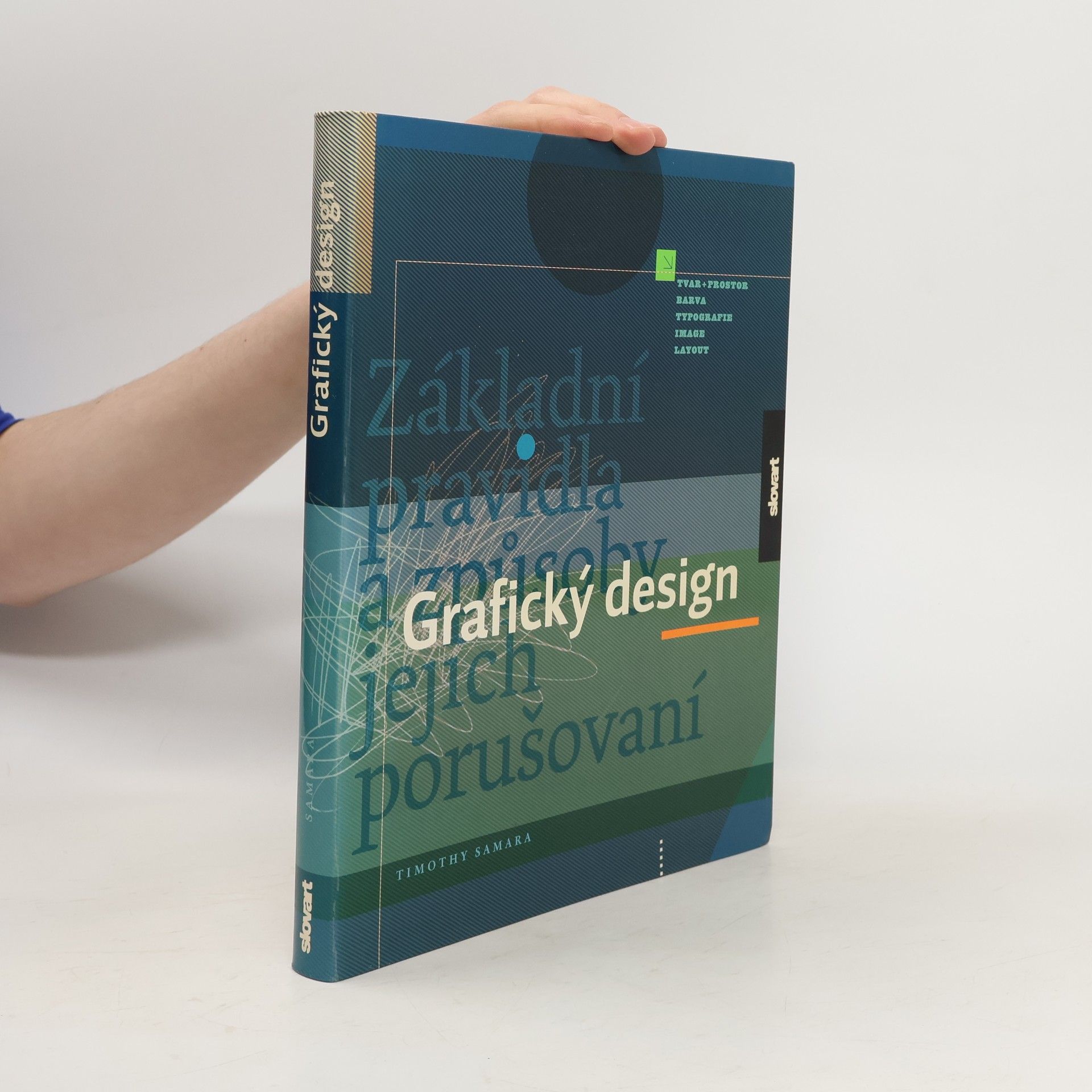 Timothy Samara Grafický design. Základní pravidla a způsoby jejich porušování