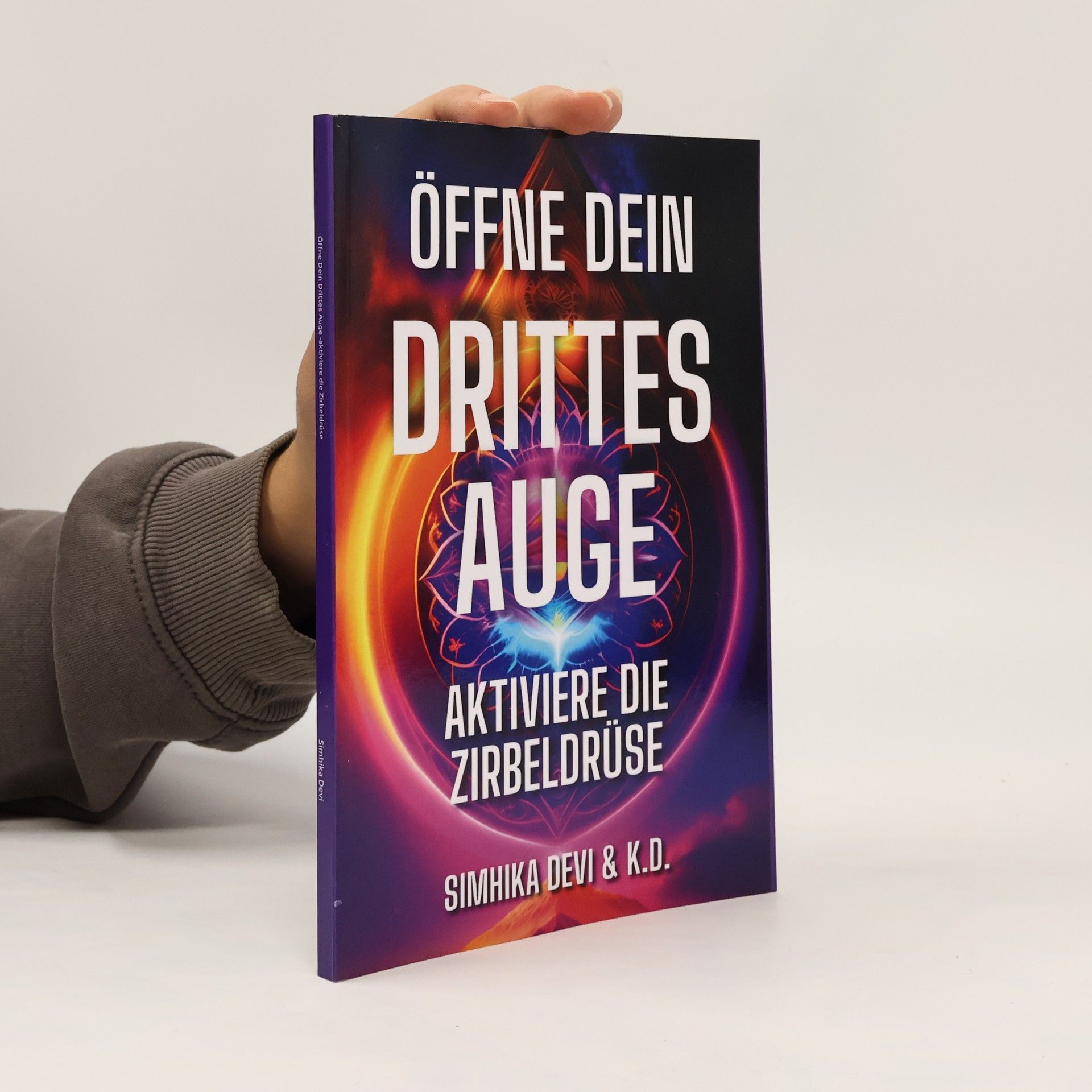 Simhika Devi Öffne Dein Drittes Auge-aktiviere die Zirbeldrüse