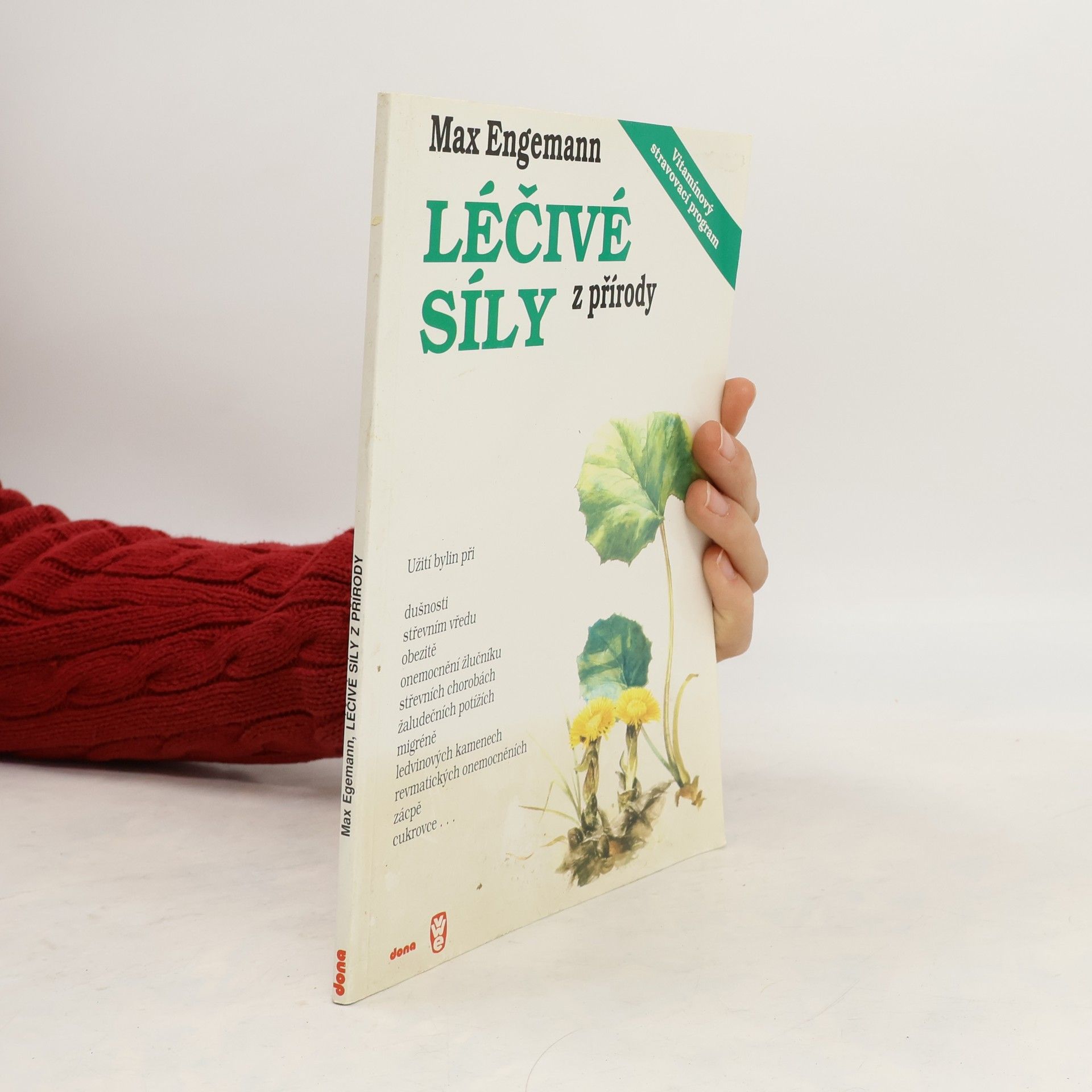 Max Engemann Léčivé síly z přírody: Kniha o bylinách a vitamínech: Návody na užívání bylin a správnou aplikaci vitamínů a některé dobré rady z formování způsobu života na biblickém základě