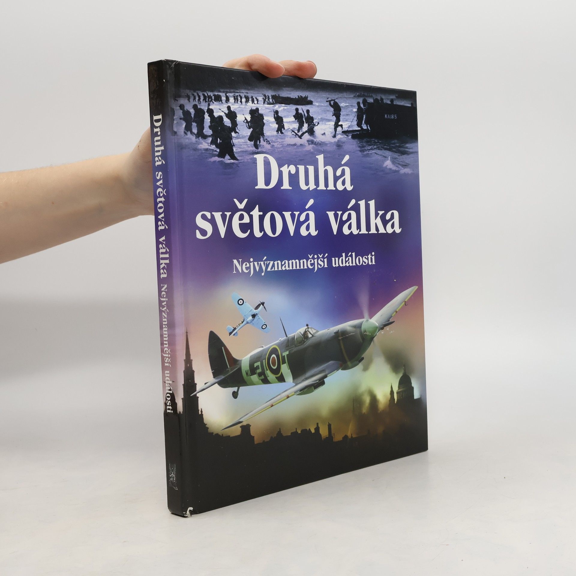 Paul Dowswell Druhá světová válka : nejvýznamnější události