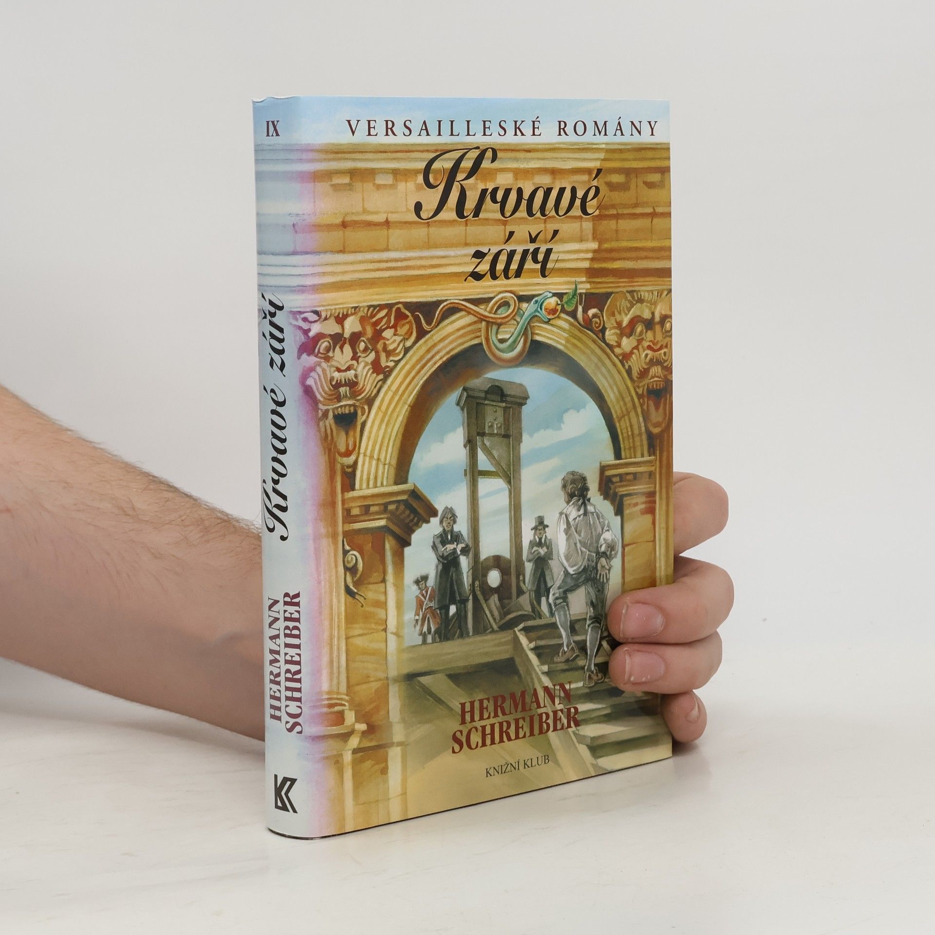 Hermann Schreiber Versailleské romány. IX, Krvavé září