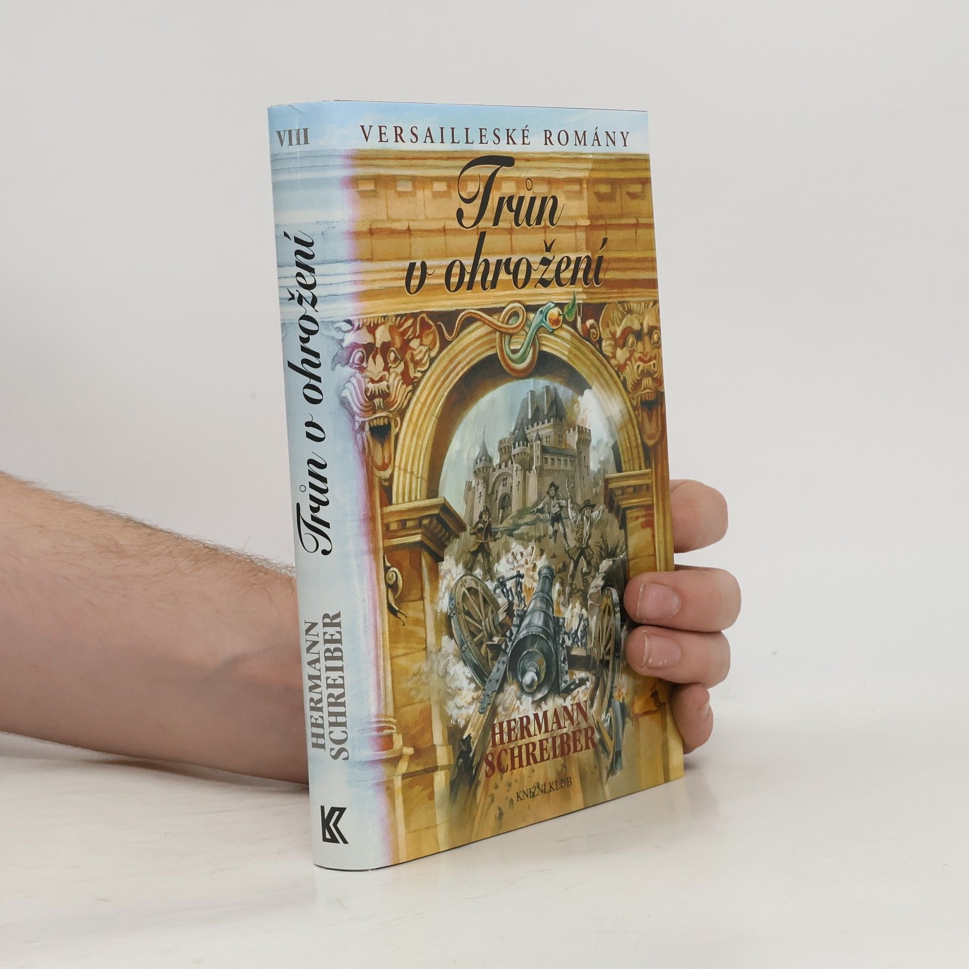 Hermann Schreiber Versailleské romány. VIII, Trůn v ohrožení