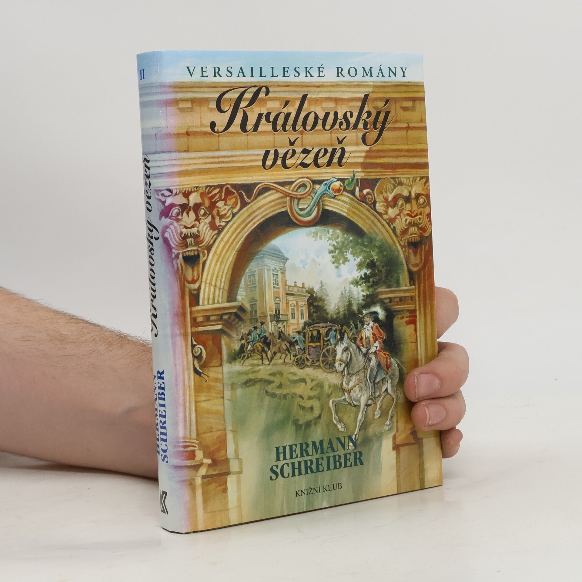 Hermann Schreiber Versailleské romány. II, Královský vězeň